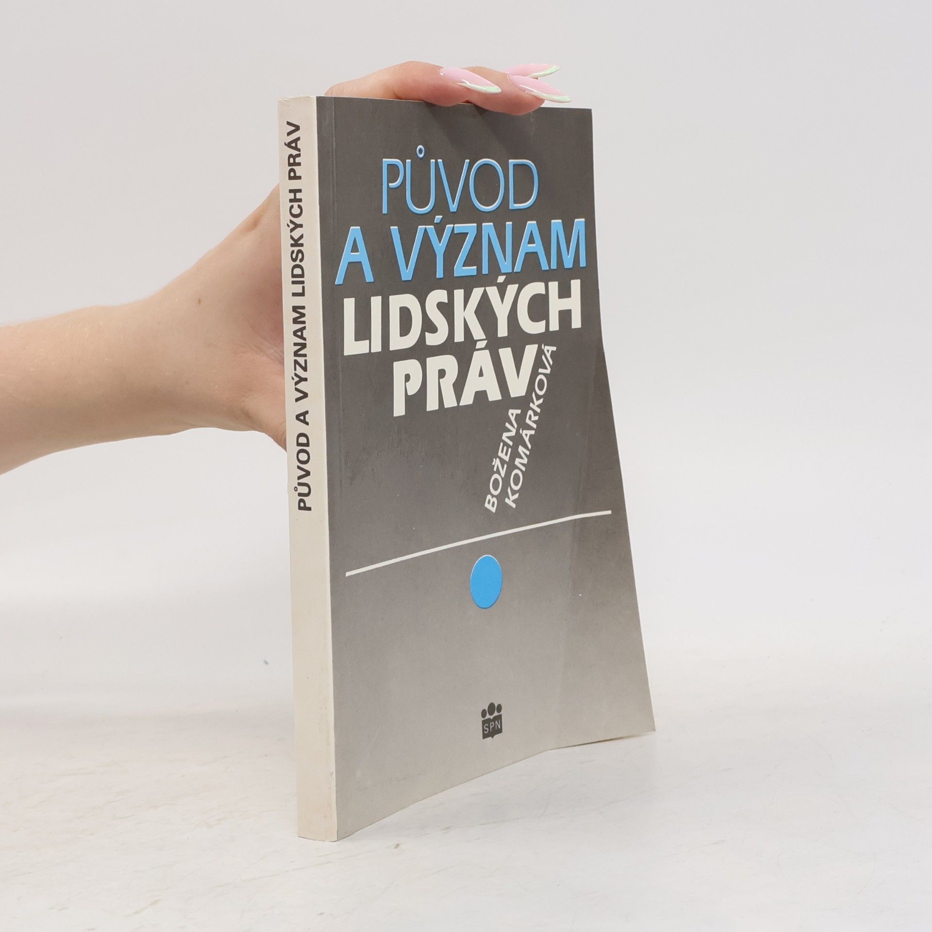 Božena Komárková Původ a význam lidských práv