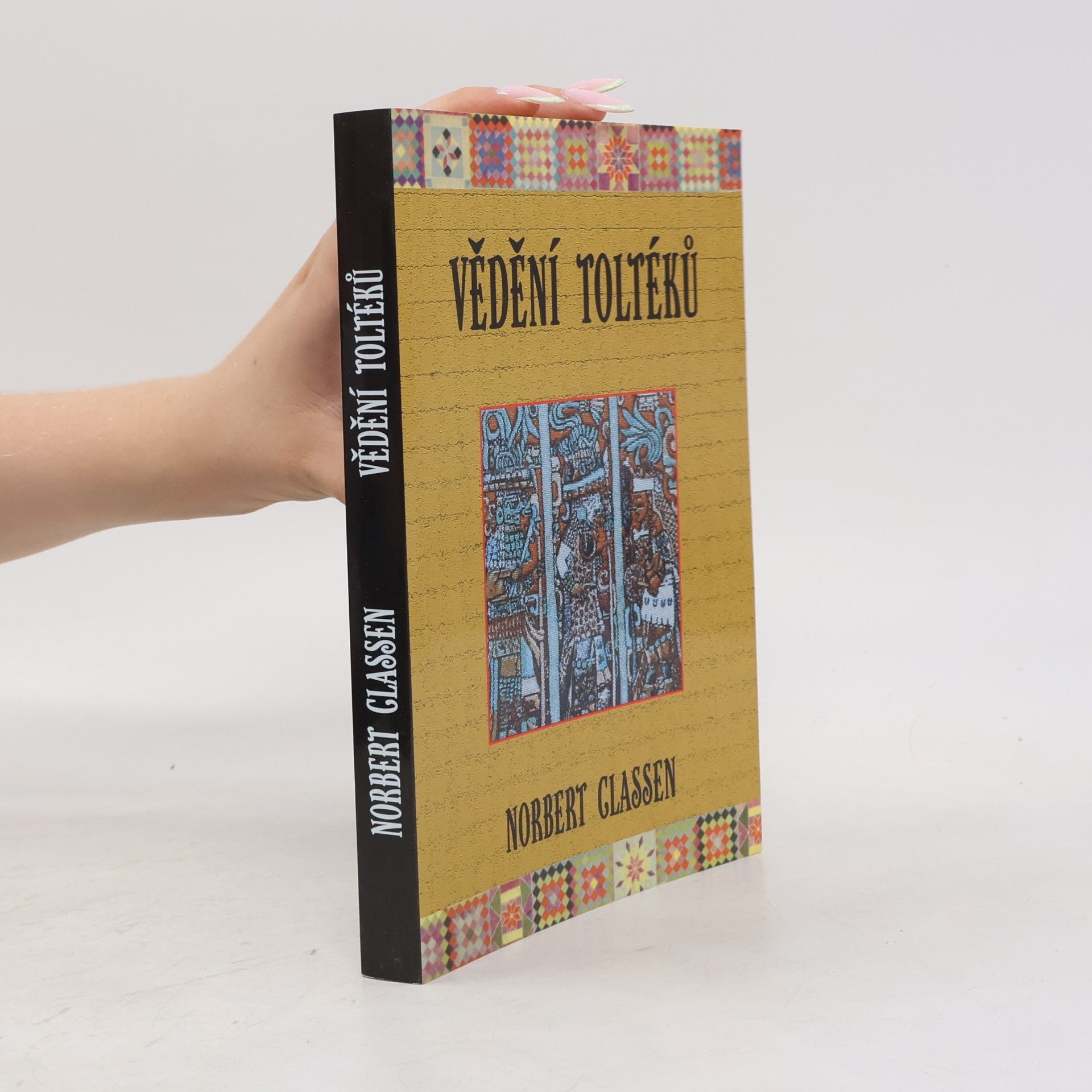 Norbert Clasen Vědění Toltéků. Carlos Castaneda a filosofie dona Juana