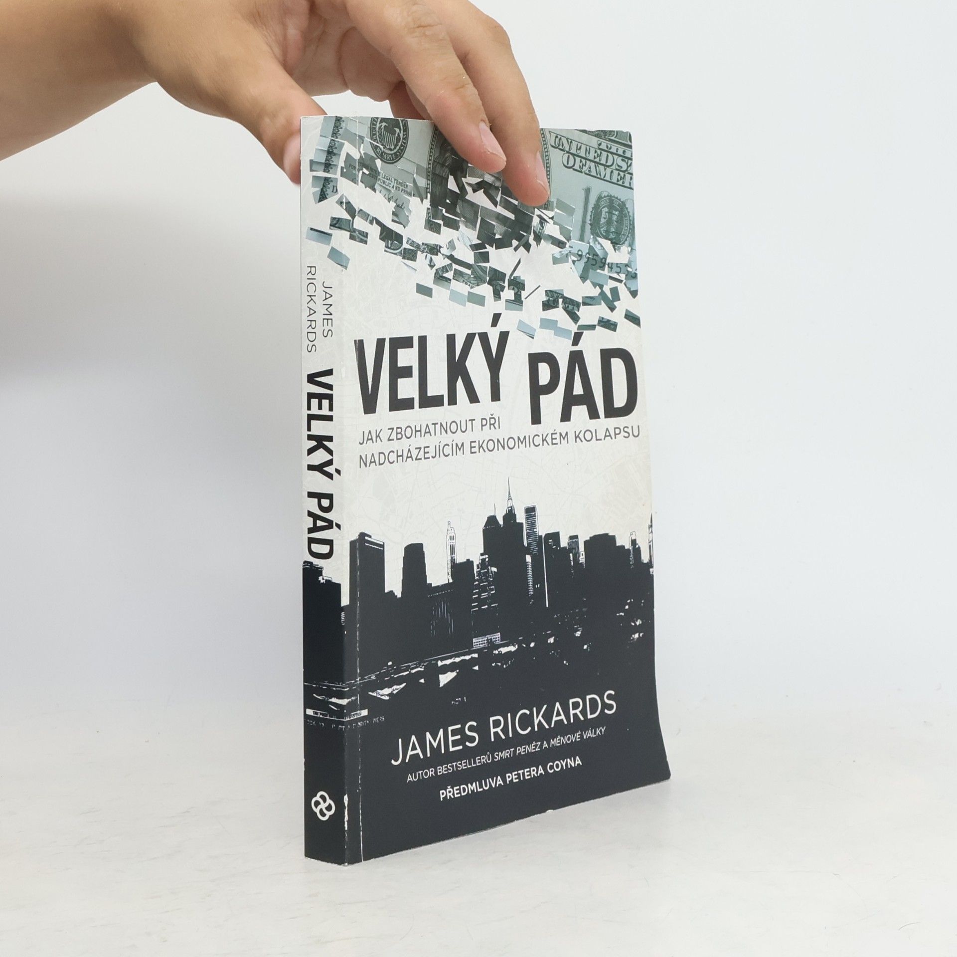 James Rickards Velký pád. Jak zbohatnout při nadcházejícím ekonomickém kolapsu