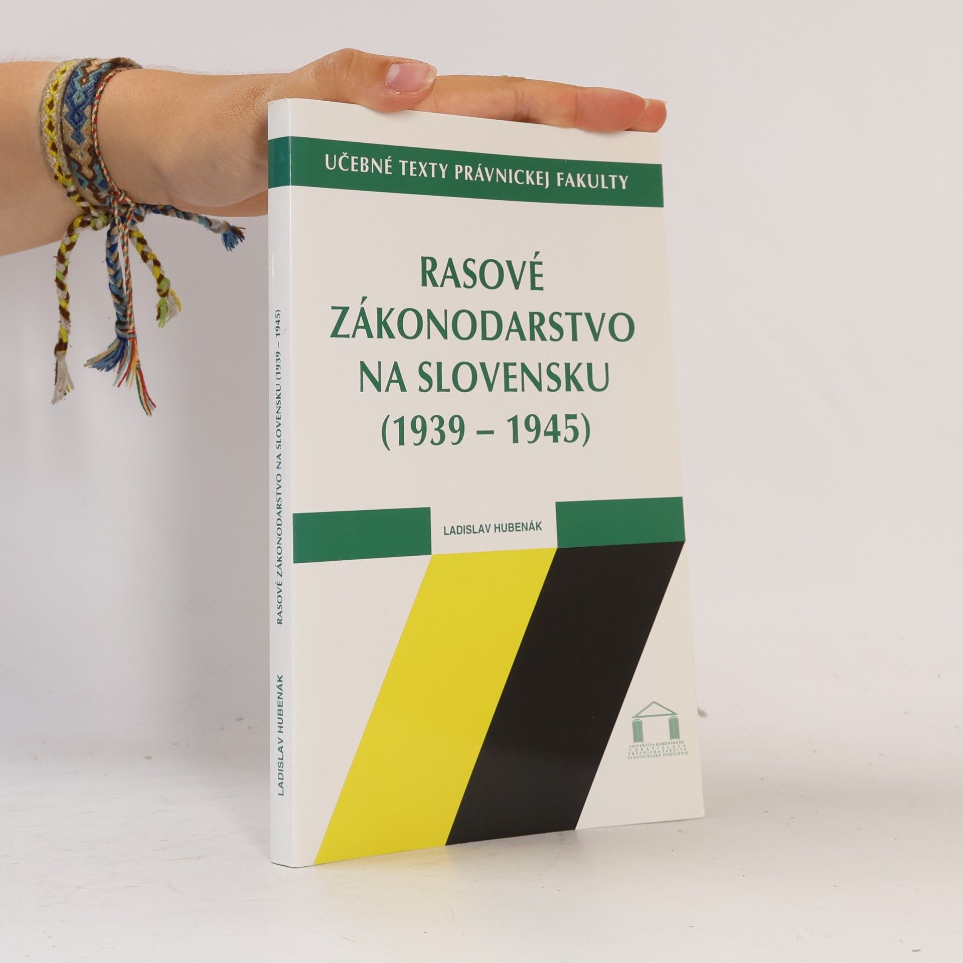 Ladislav Hubenák Rasové zakonodarstvo na Slovensku (1939-1945)