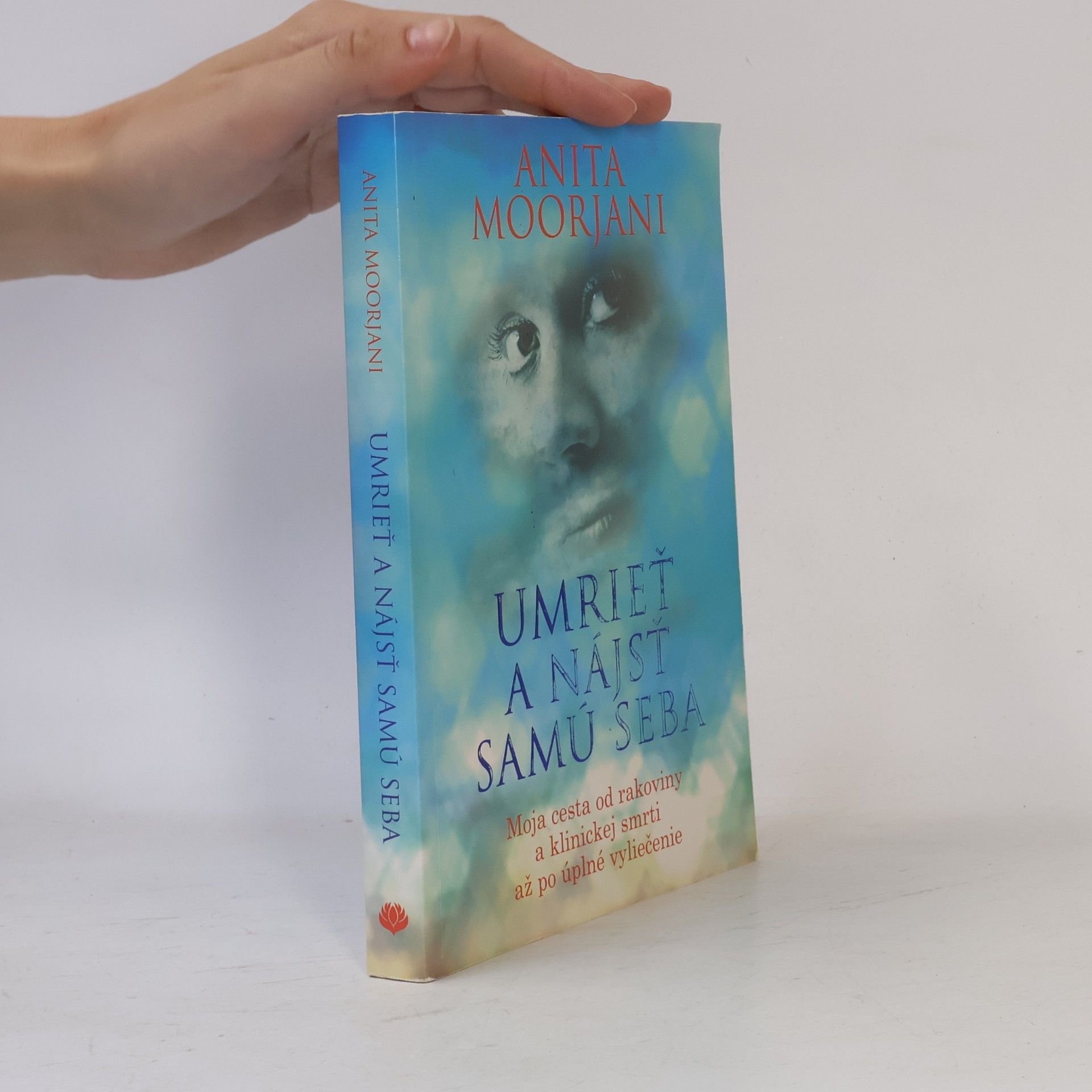 Anita Moorjani Umrieť a nájsť samú seba