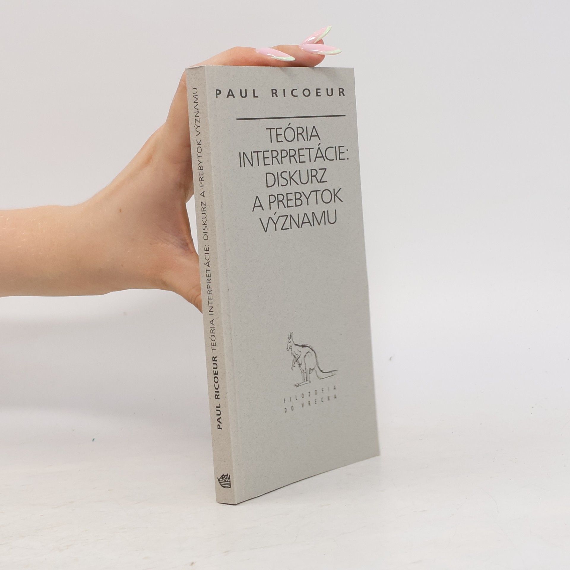Paul Ricœur Teória interpretácie: diskurz a prebytok významu