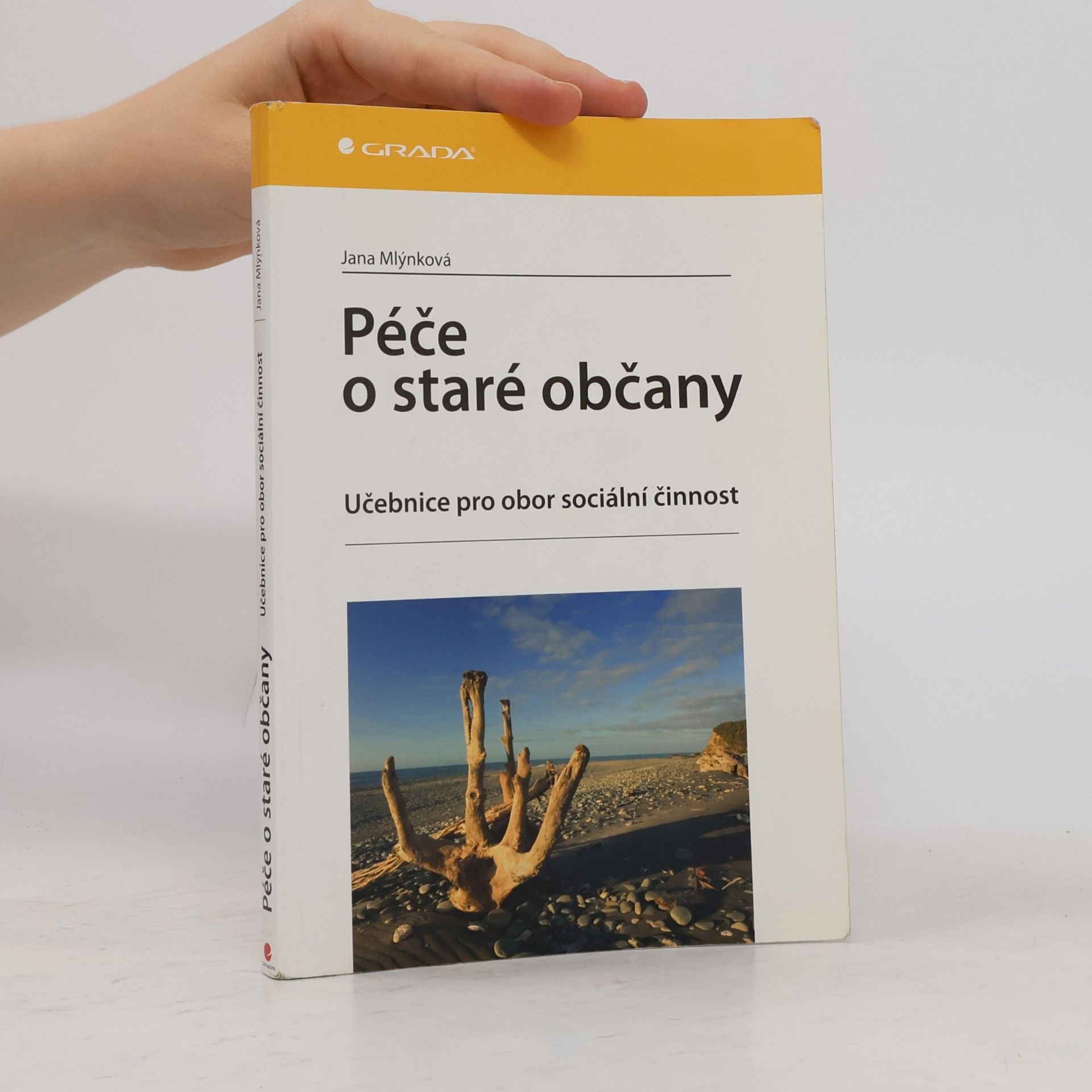 Jana Mlýnková Péče o staré občany: Učebnice pro obor sociální činnost