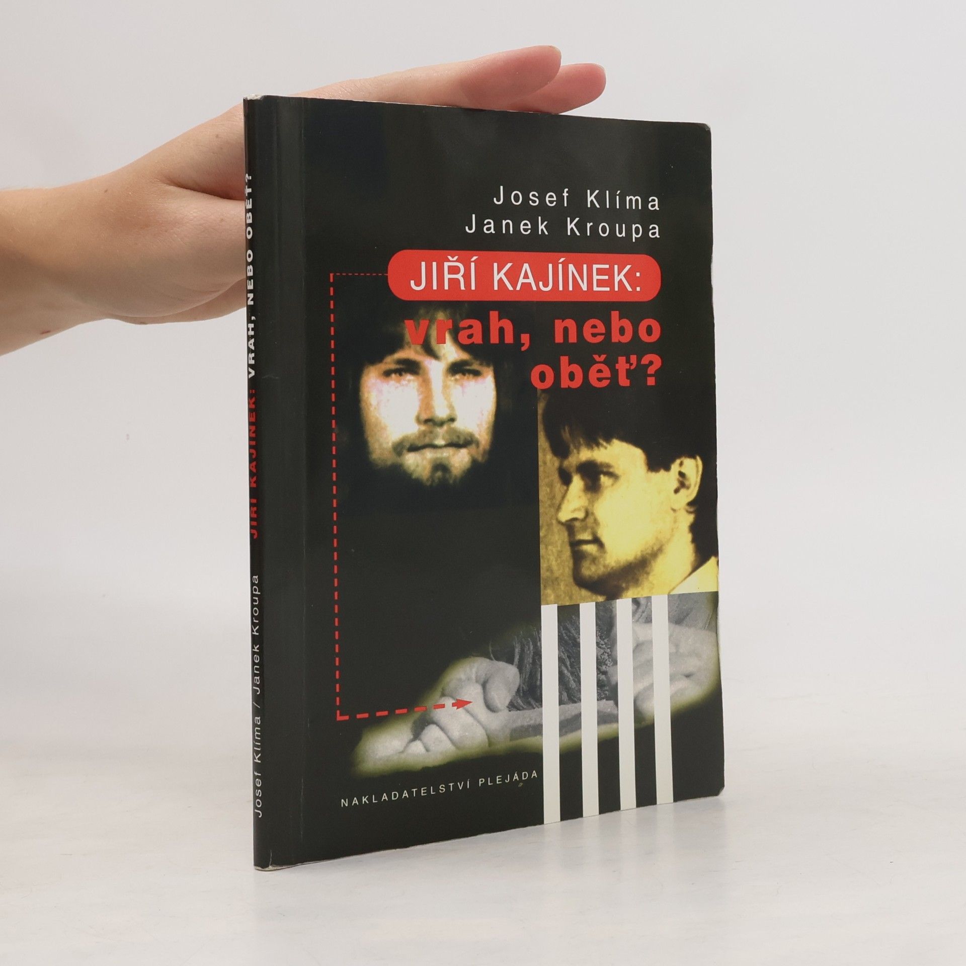 Janek Kroupa Jiří Kajínek: vrah, nebo oběť?