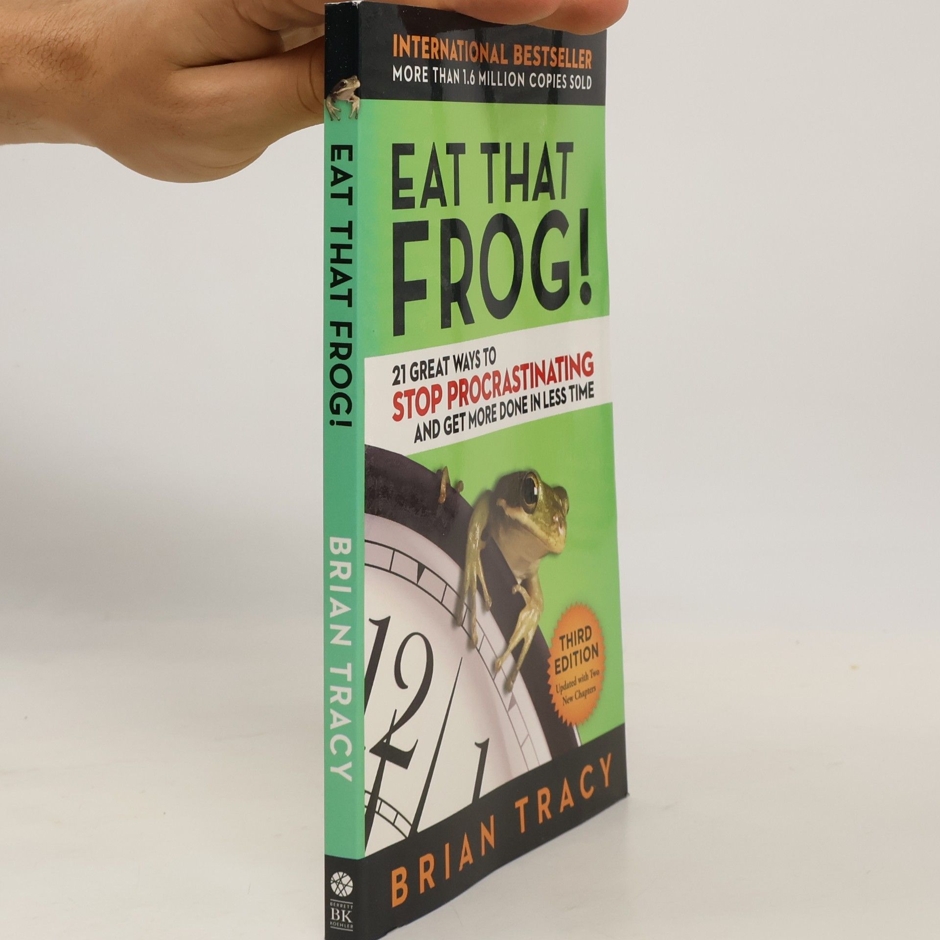 Brian Tracy Eat that frog! : 21 great ways to stop procrastinating and get more done in less time
