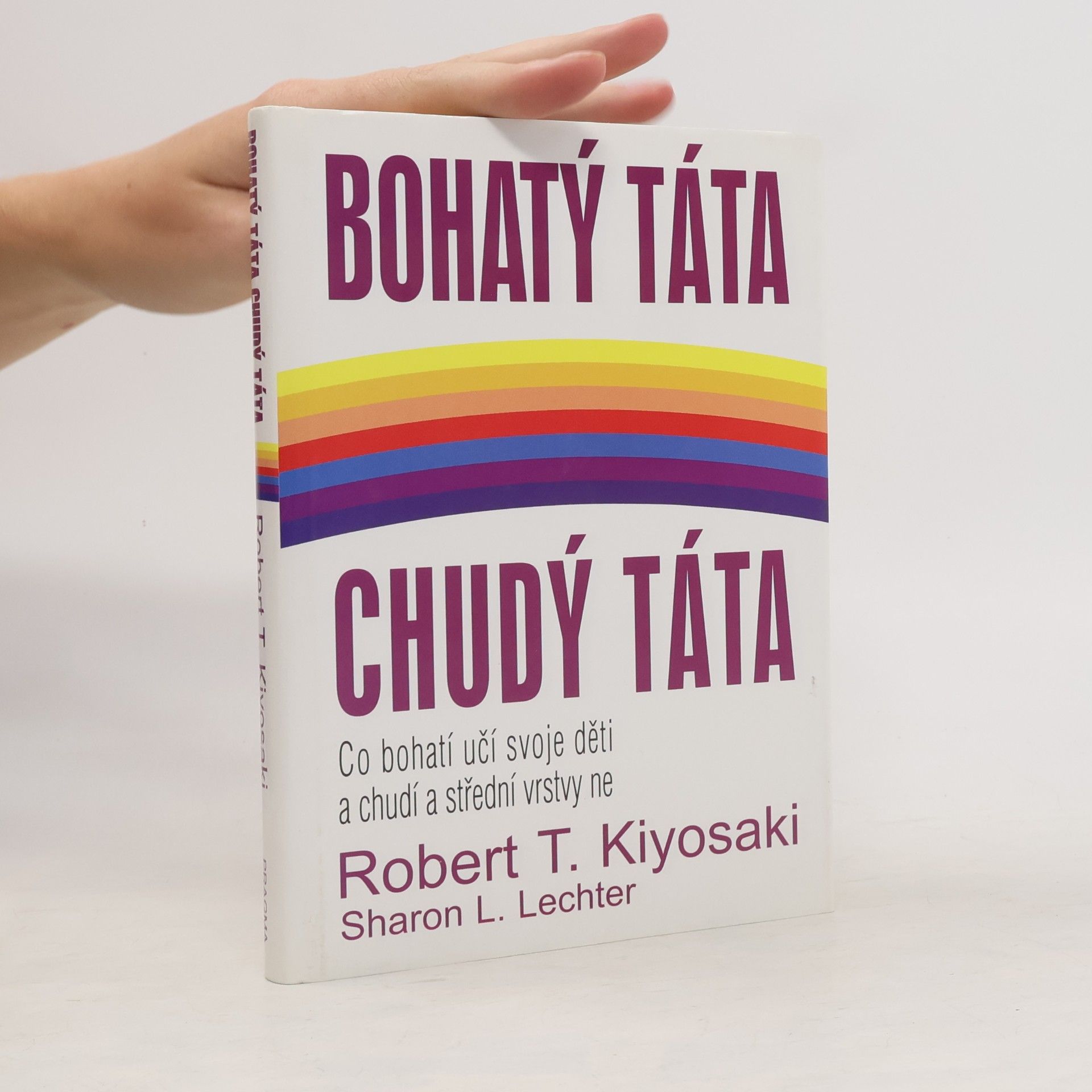 Robert Kiyosaki Bohatý táta, chudý táta
