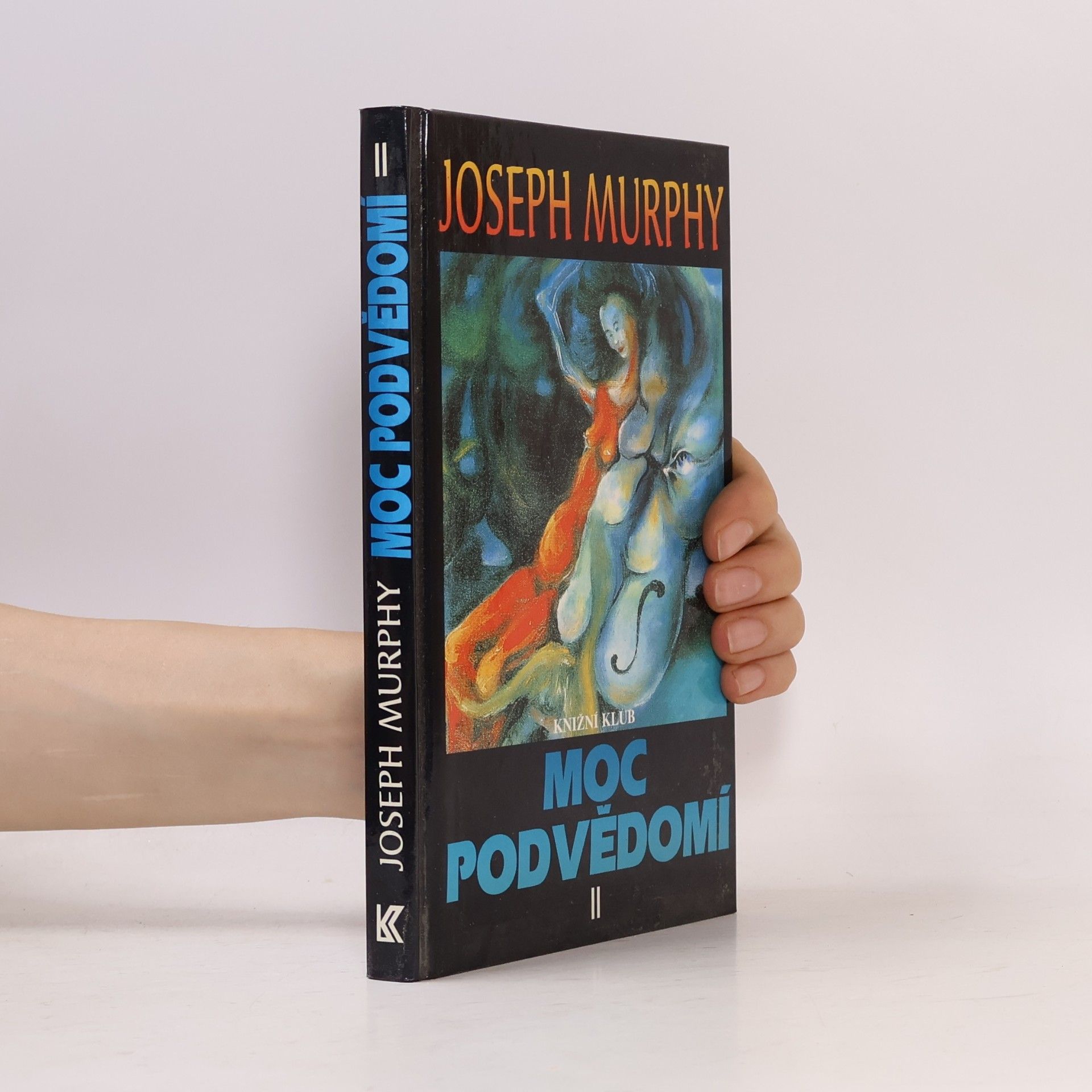 Joseph Murphy Moc podvědomí II