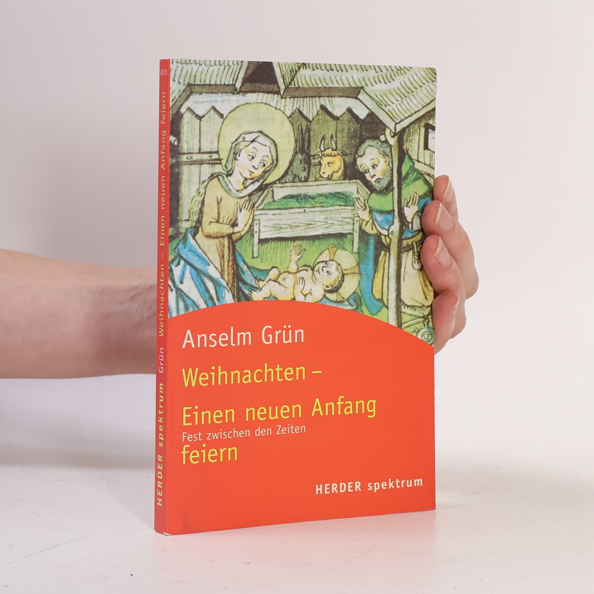 Anselm Grün Weihnachten - einen neuen Anfang feiern