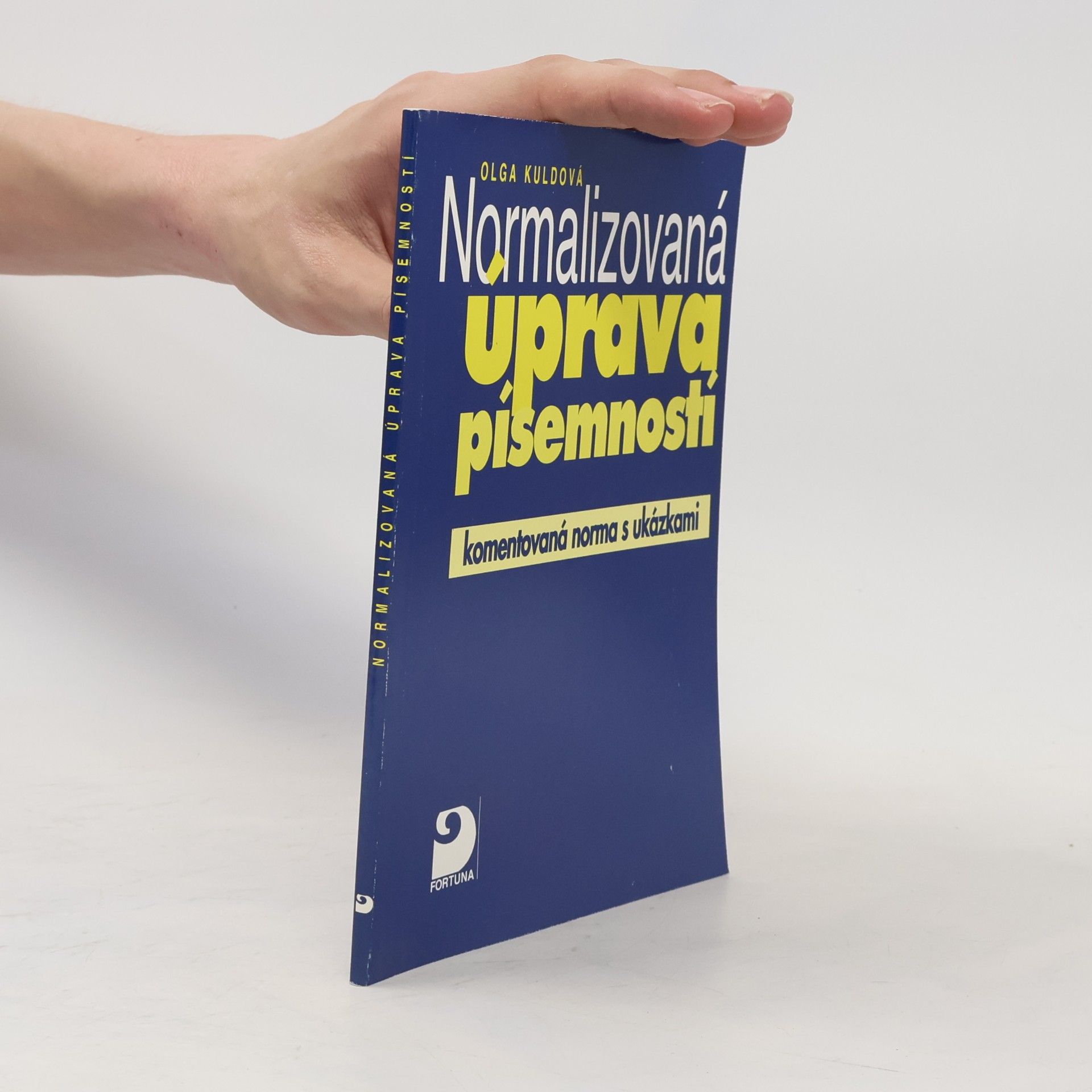 Olga Kuldová Normalizovaná úprava písemností : komentovaná norma s ukázkami