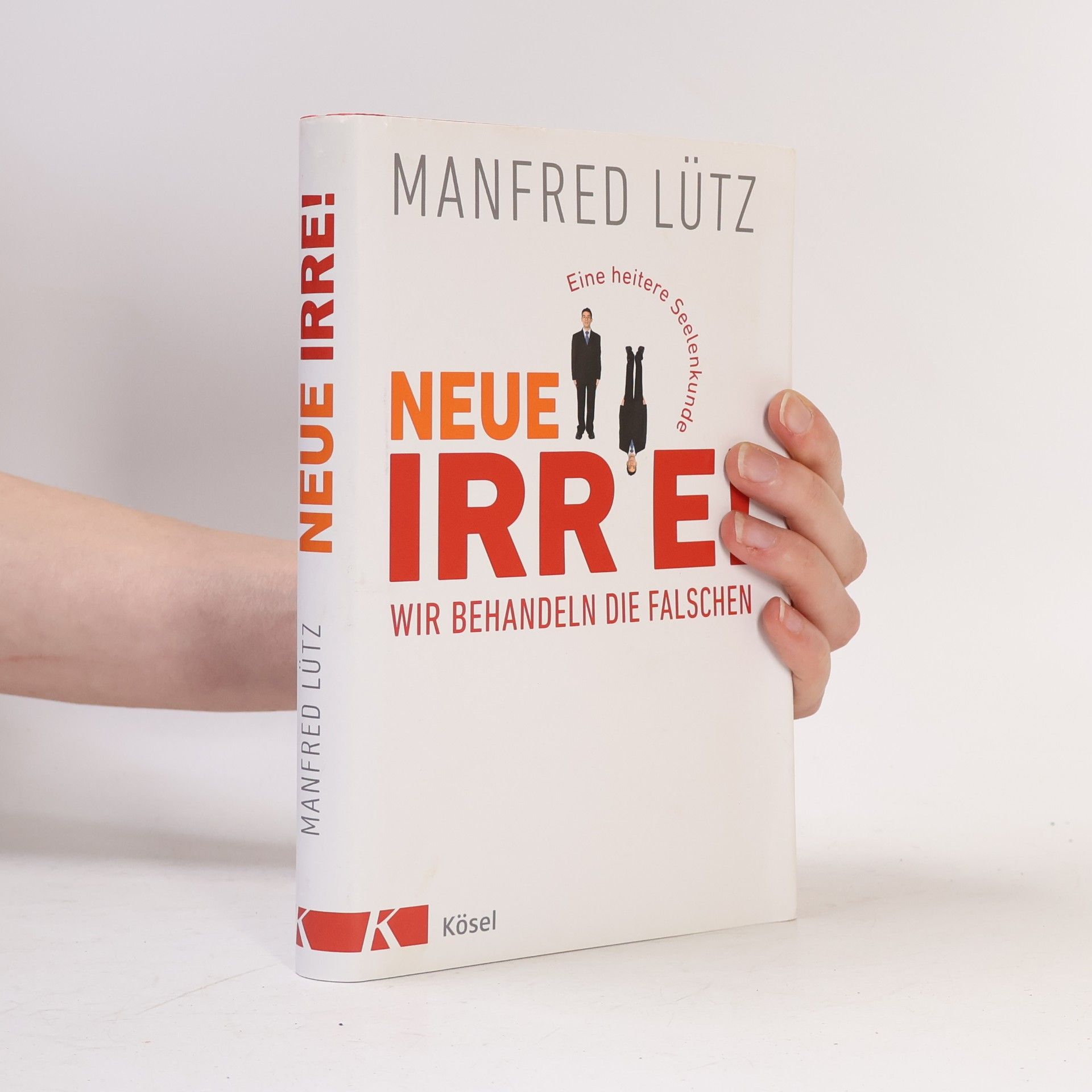 Manfred Lütz Neue Irre - Wir behandeln die Falschen