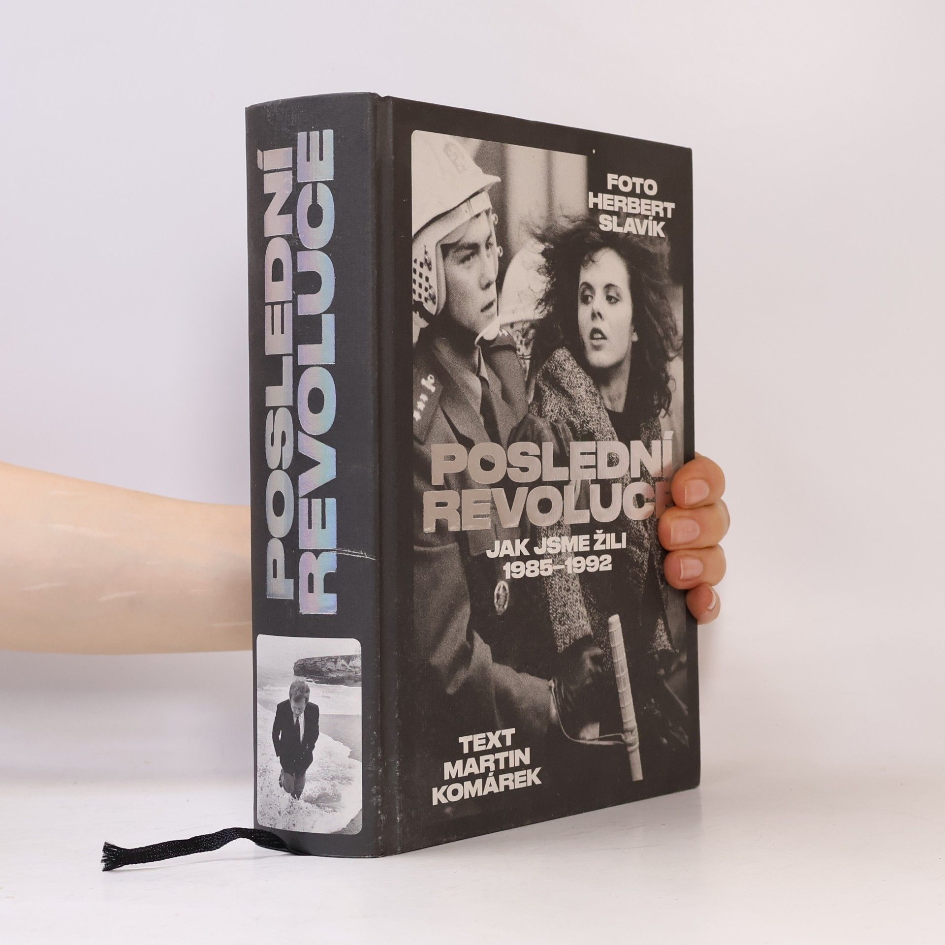 Herbert Slavík Poslední revoluce: Jak jsme žili 1985-1992