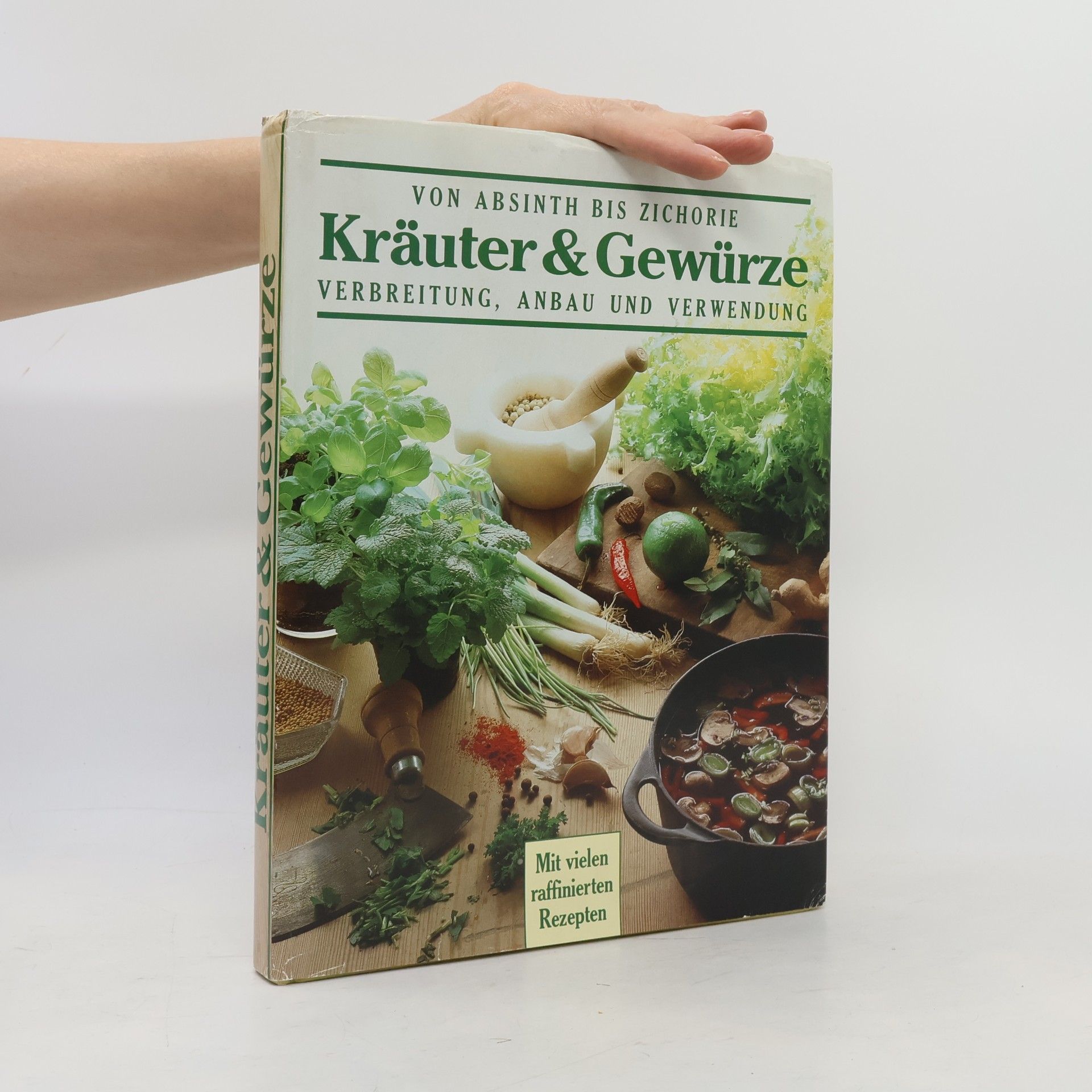 Autorenkollektiv Kräuter & Gewürze. Vergreitung, anbau und verwendung
