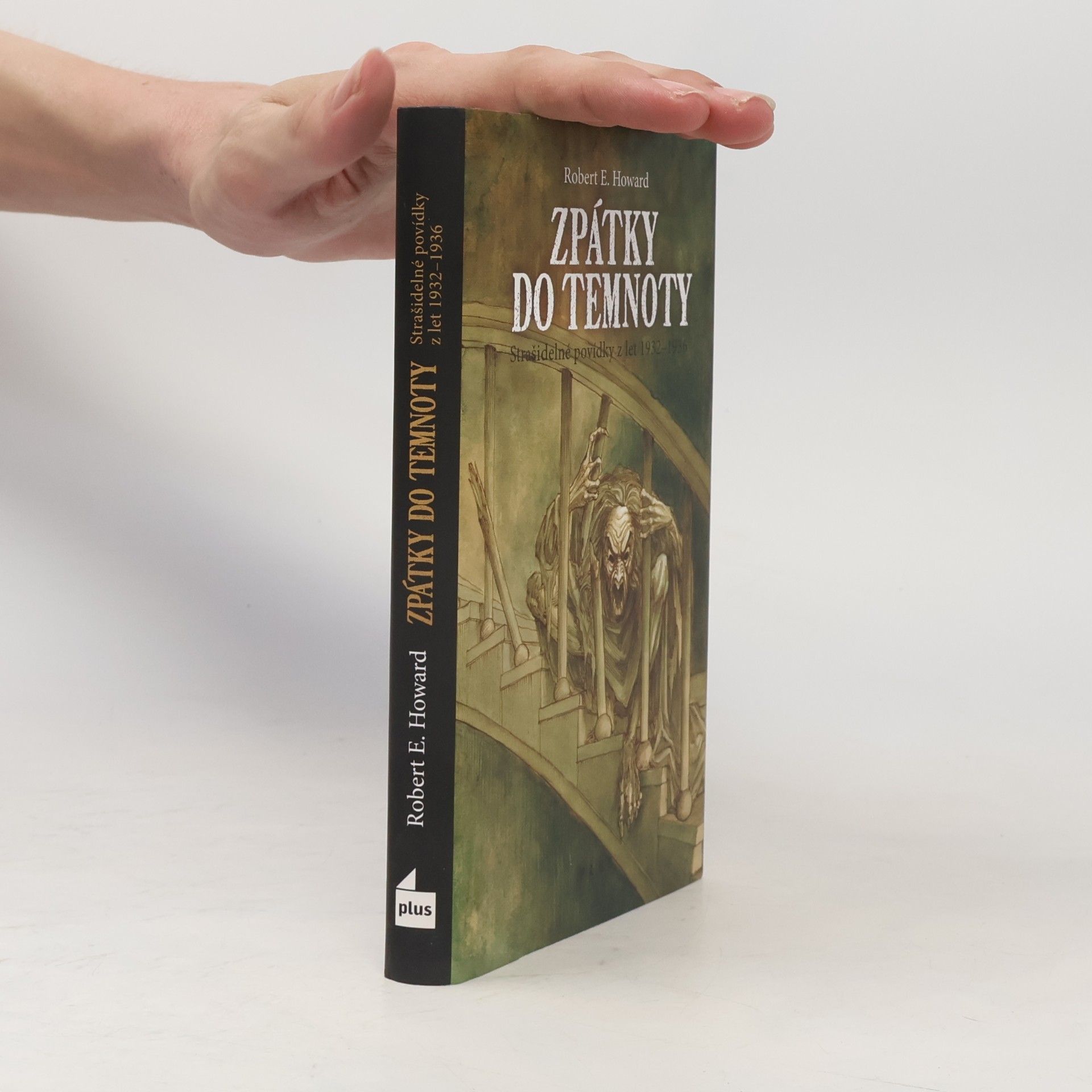 Robert Ervin Howard Zpátky do temnoty. Strašidelné povídky z let 1932-1936