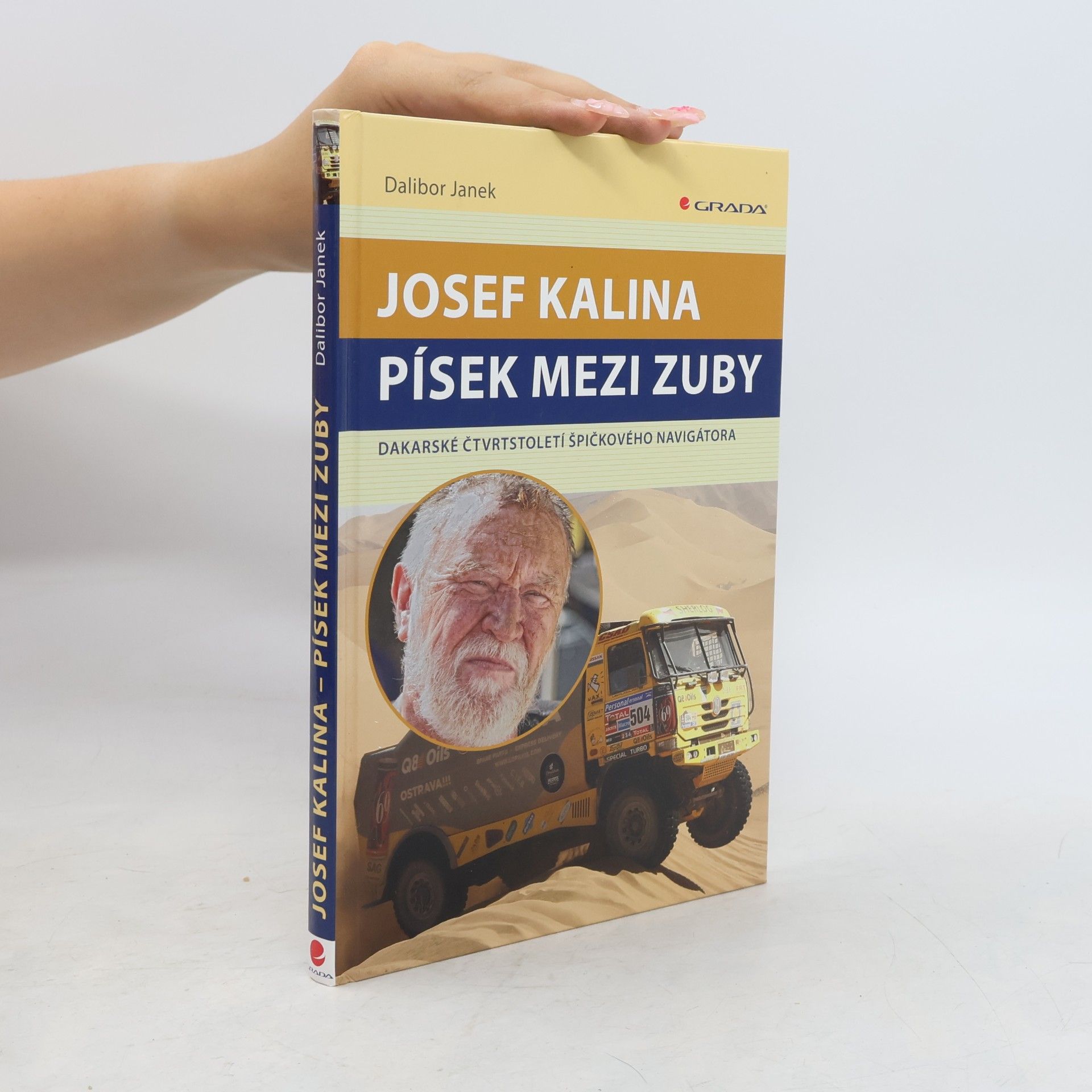 Dalibor Janek Josef Kalina - písek mezi zuby : dakarské čtvrtstoletí špičkového navigátora