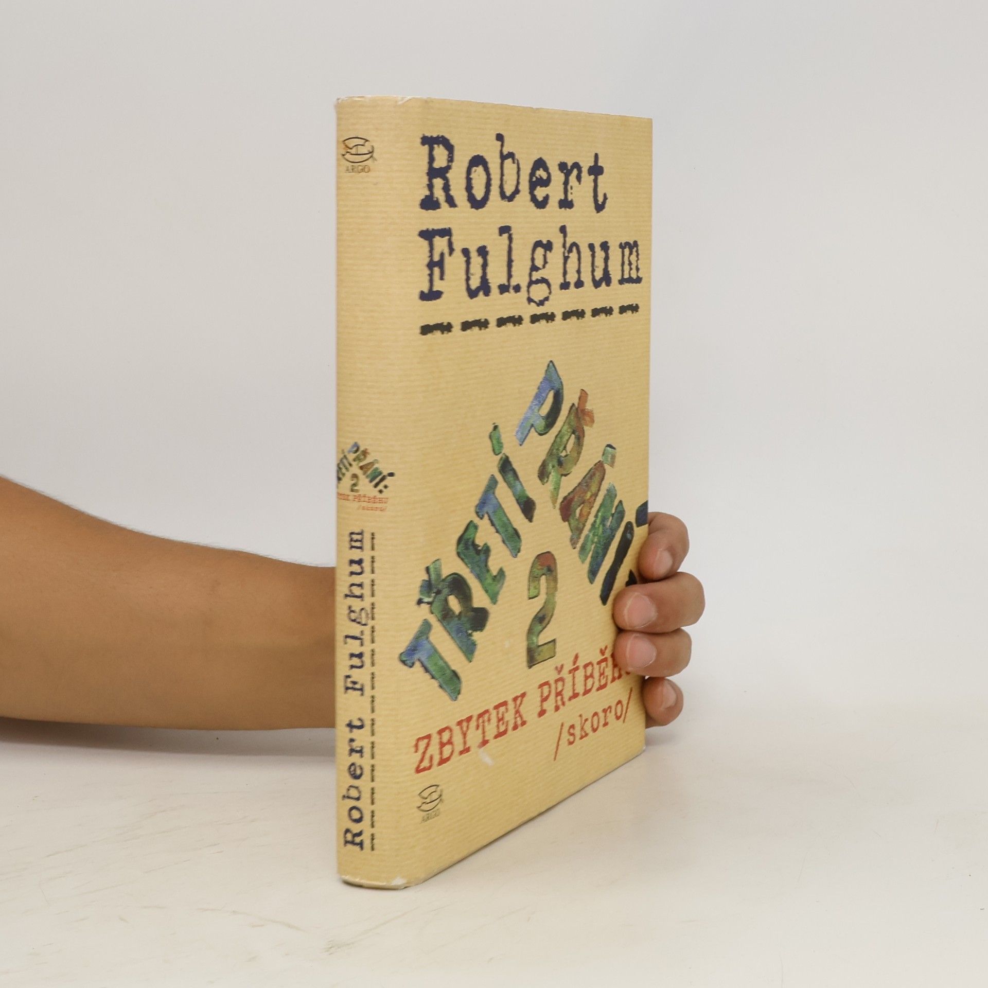 Robert Fulghum Třetí přání. Zbytek příběhu (skoro). Díl 2.