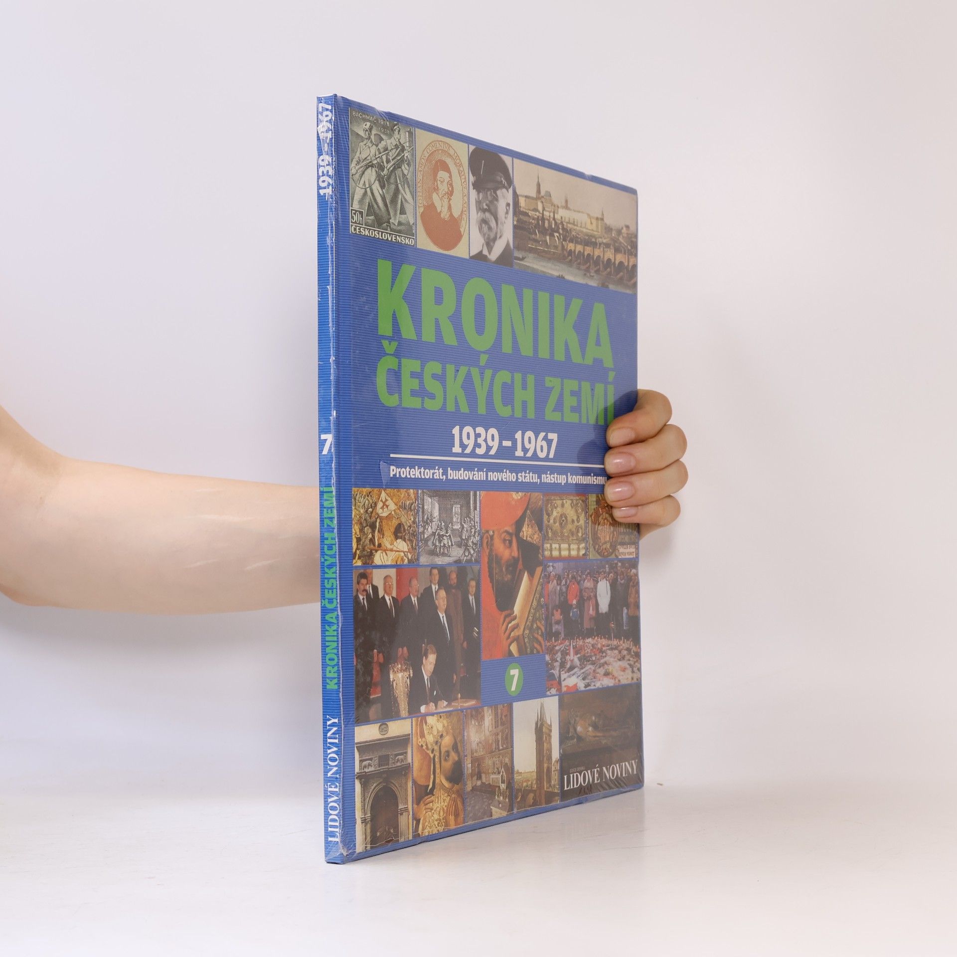 Autorenkollektiv Kronika Českých zemí 7. 1939-1967. Protektorát, budování nového státu, nástup komunismu