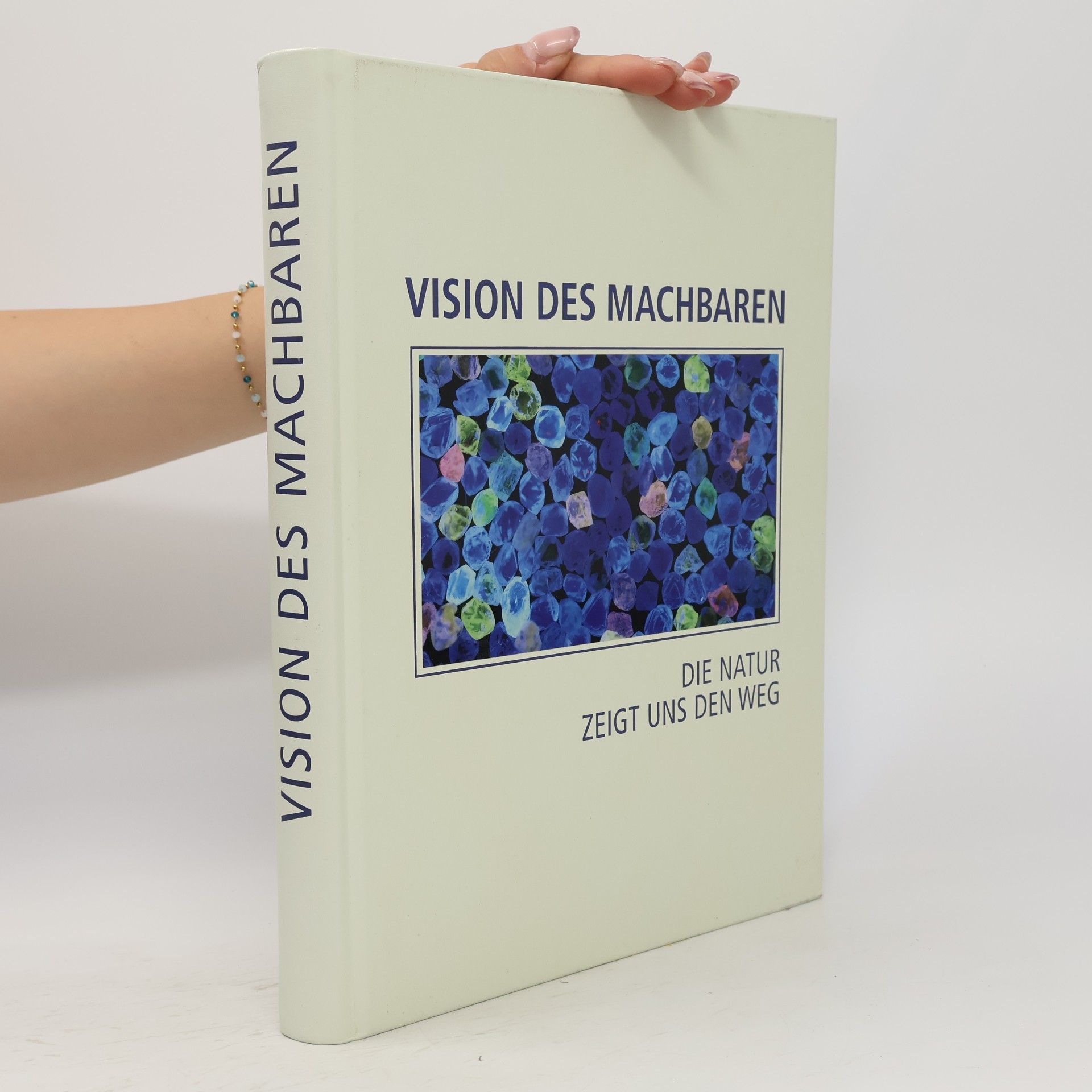 Autorenkollektiv Vision der Machbaren. Die Natur Zeigt uns den Weg