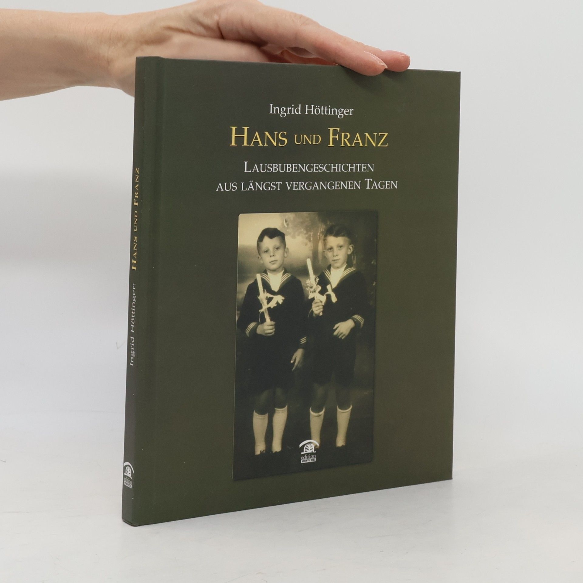 Zeitgenössische Autoren: Hans und Franz: Lausbubengeschichten aus längst vergangenen Tagen
