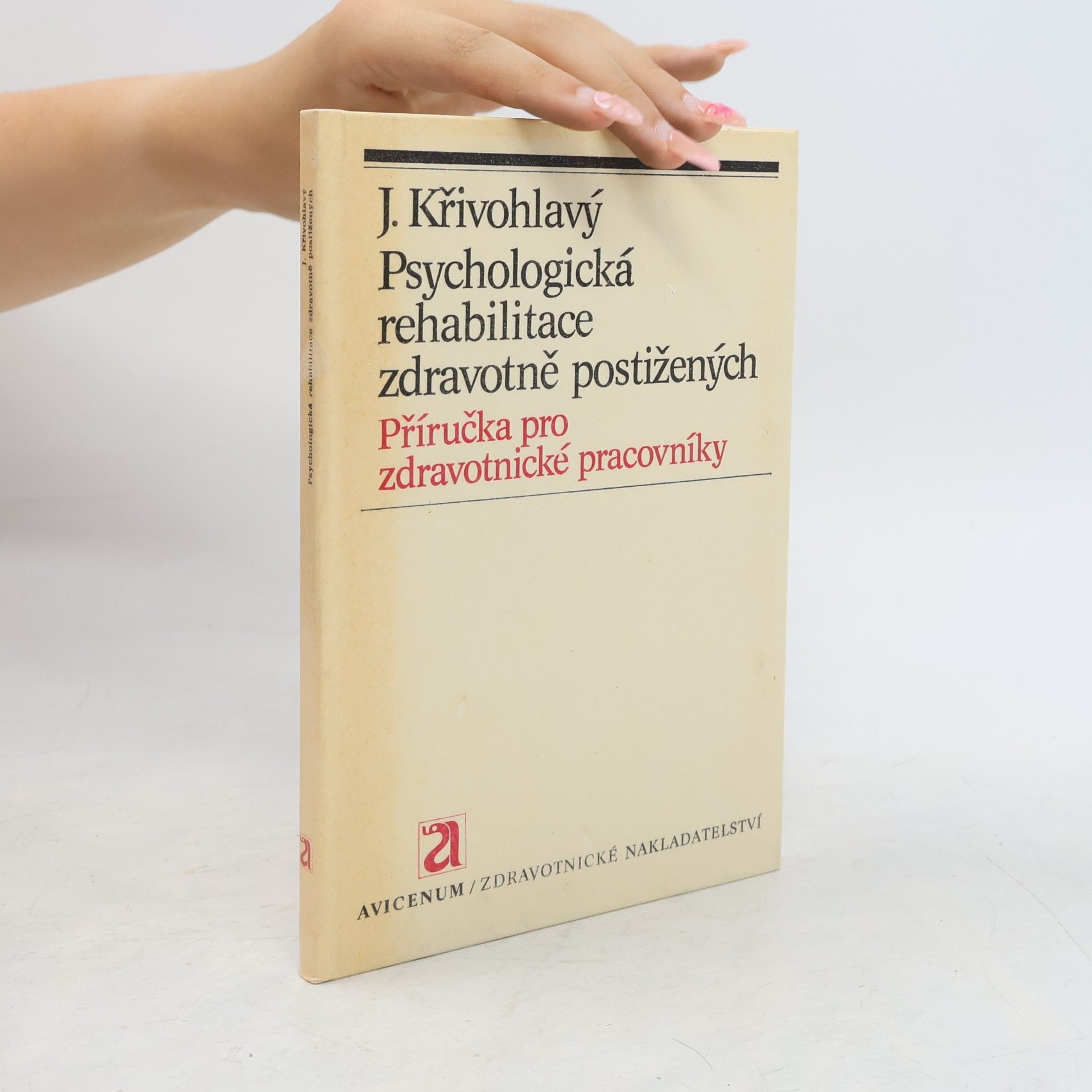 Jaro Křivohlavý Psychologická rehabilitace zdravotně postižených