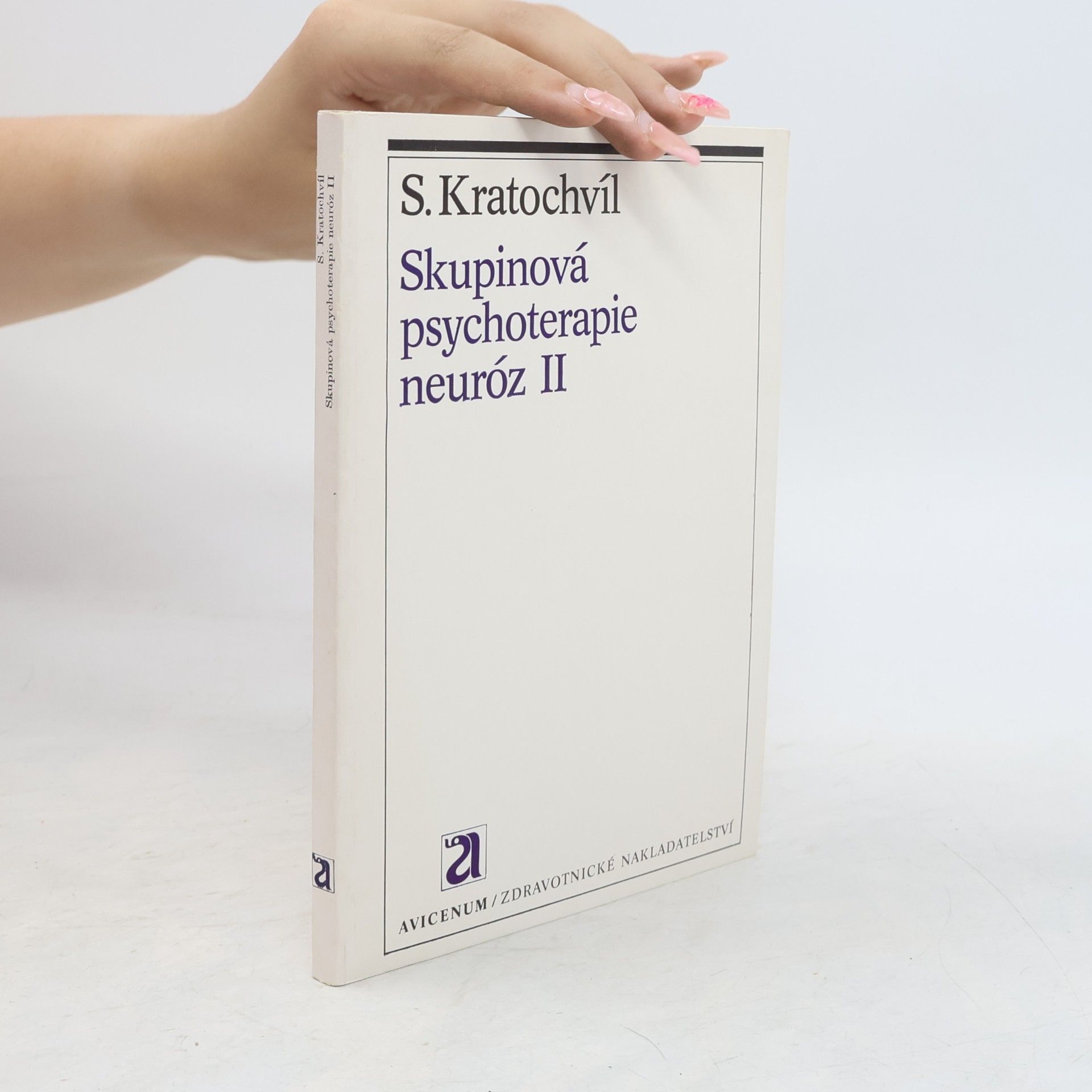 Stanislav Kratochvíl Skupinová psychoterapie neuróz II.
