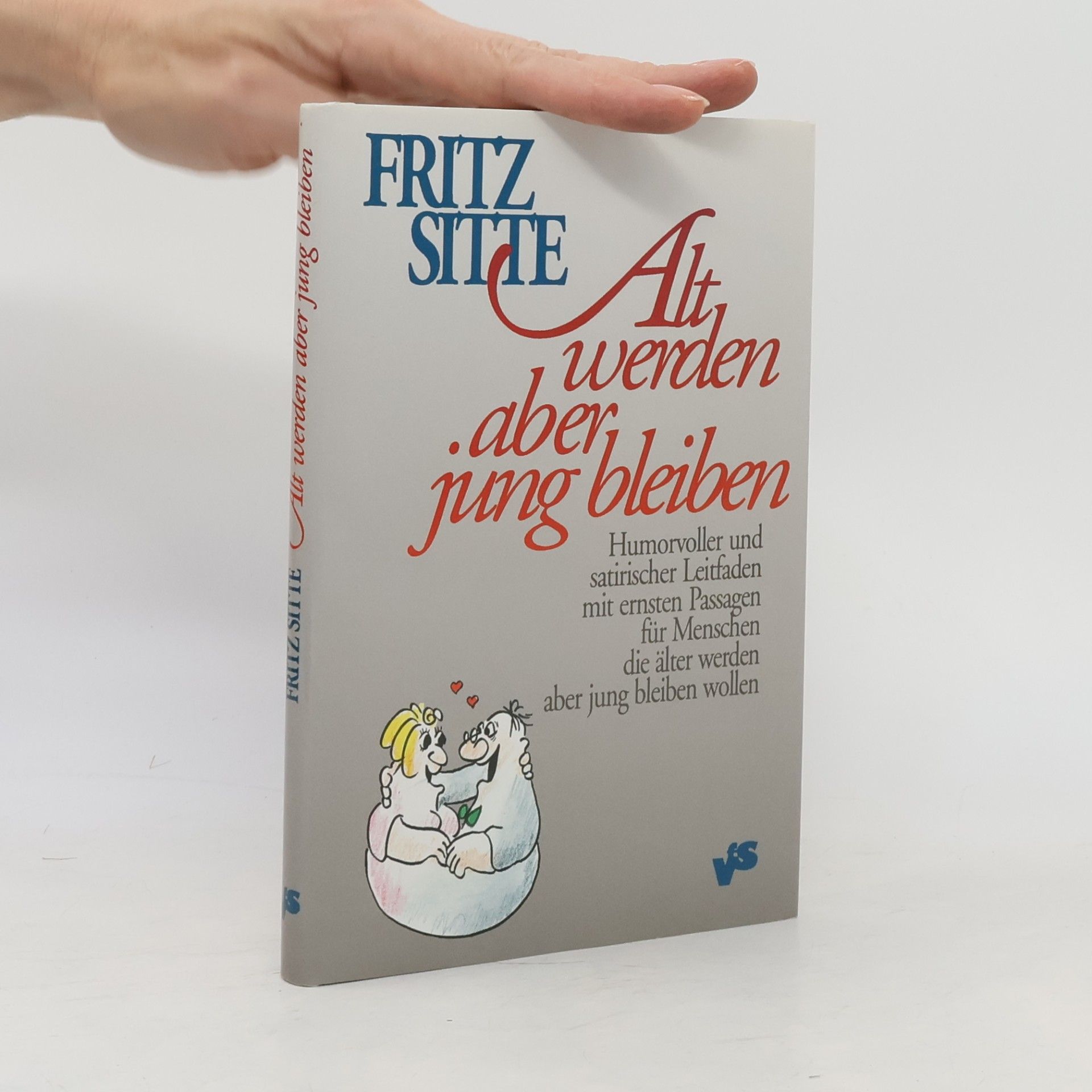 Fritz Sitte Alt werden aber jung bleiben