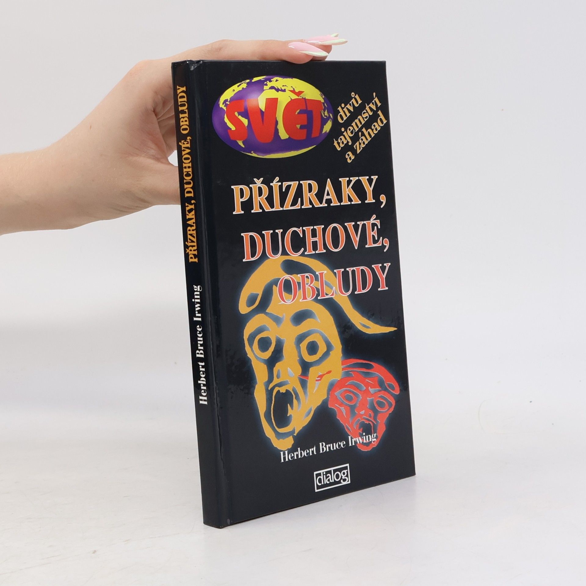 Herbert Bruce Irwing Příznaky, duchové, obludy