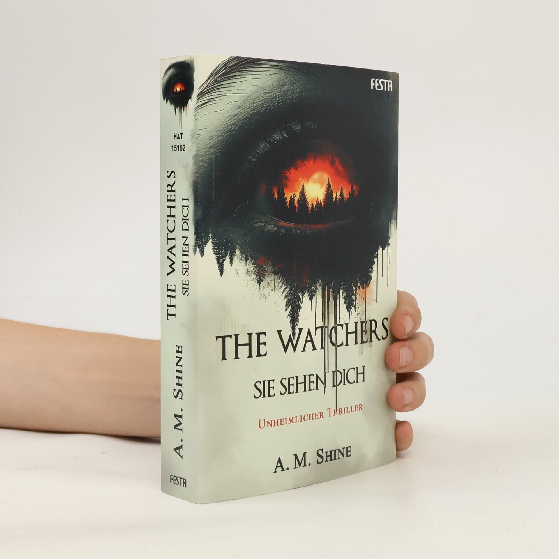 A. M. Shine The Watchers - Sie sehen dich. Thriller