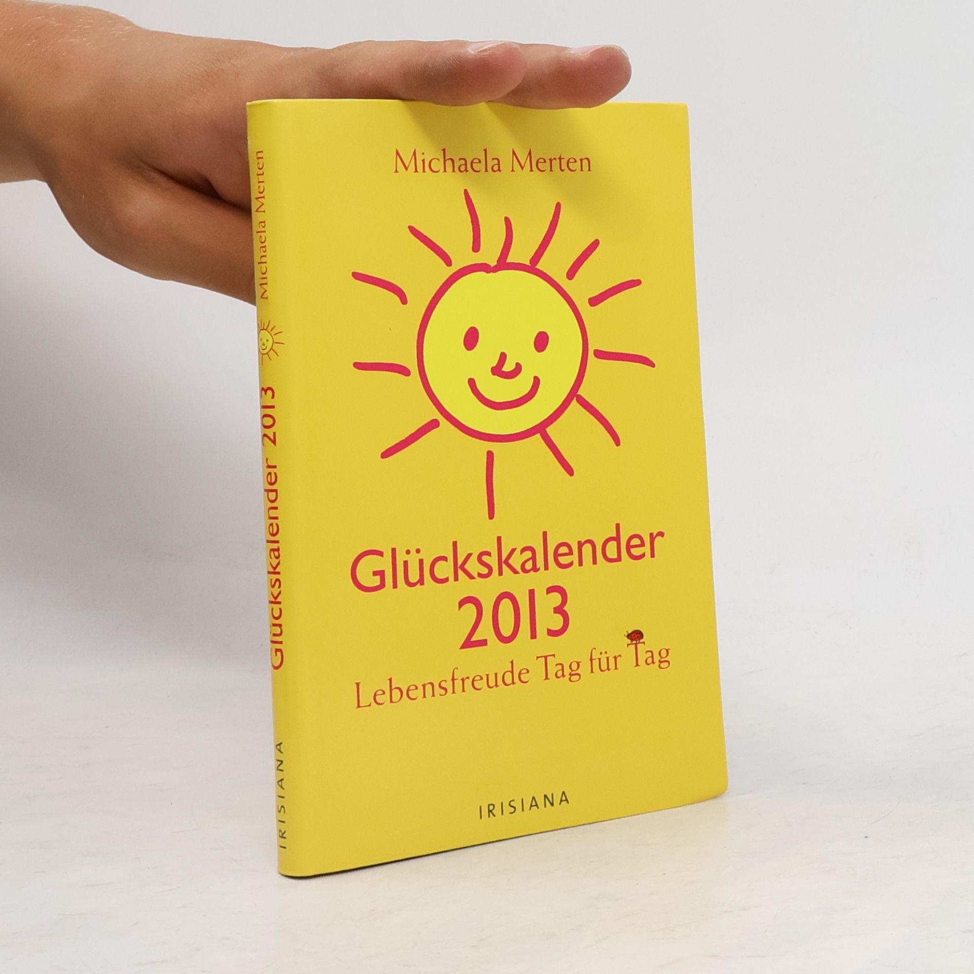 Autorenkollektiv Glückskalender 2013: Lebensfreude Tag für Tag