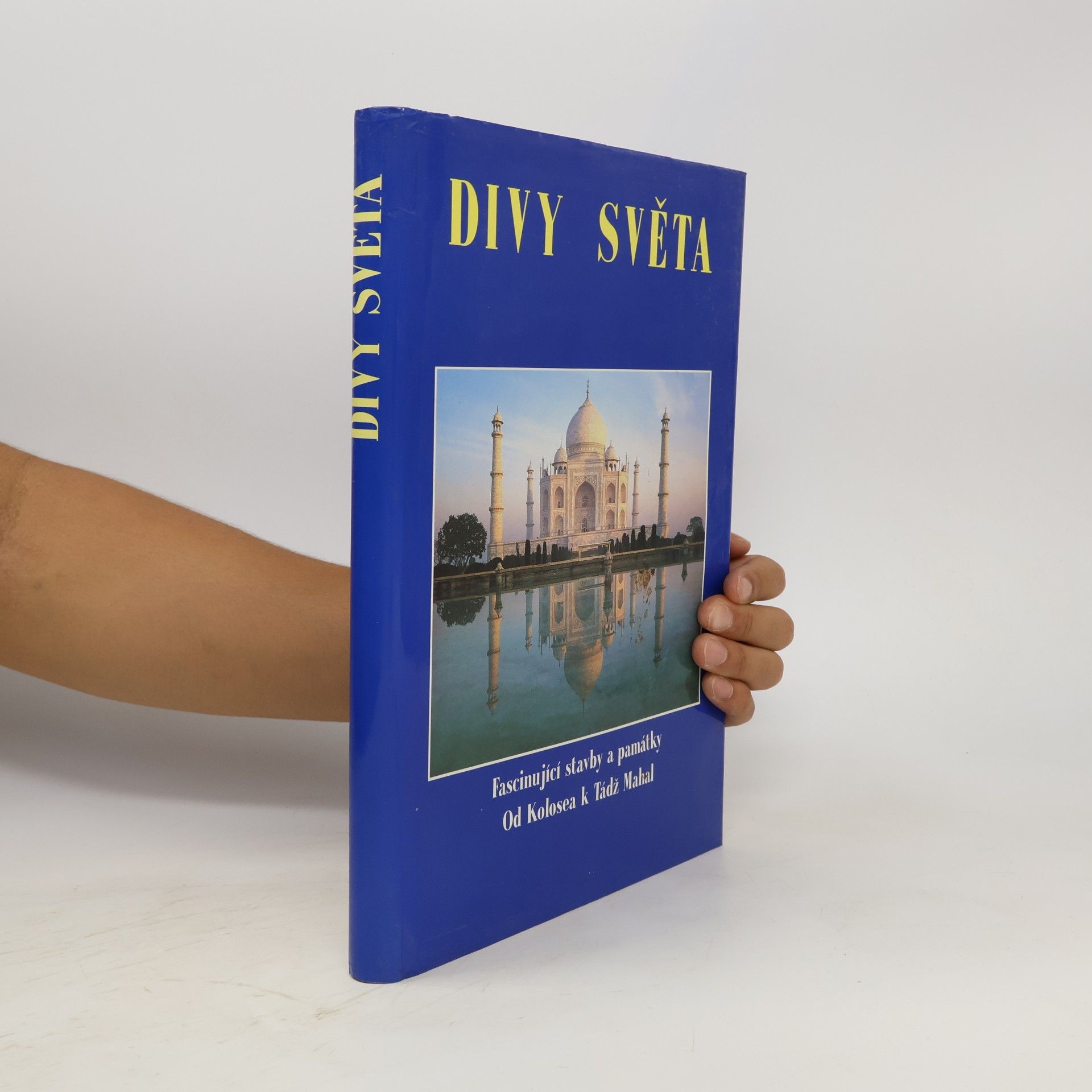 Autorenkollektiv Divy světa. Fascinující stavby a památky od Kolosea k Tádž Mahal
