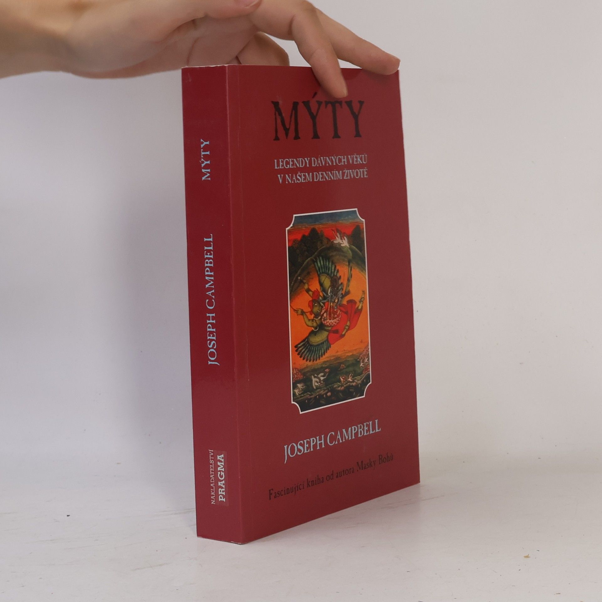 Joseph Campbell Mýty - legendy dávných věků v našem denním životě