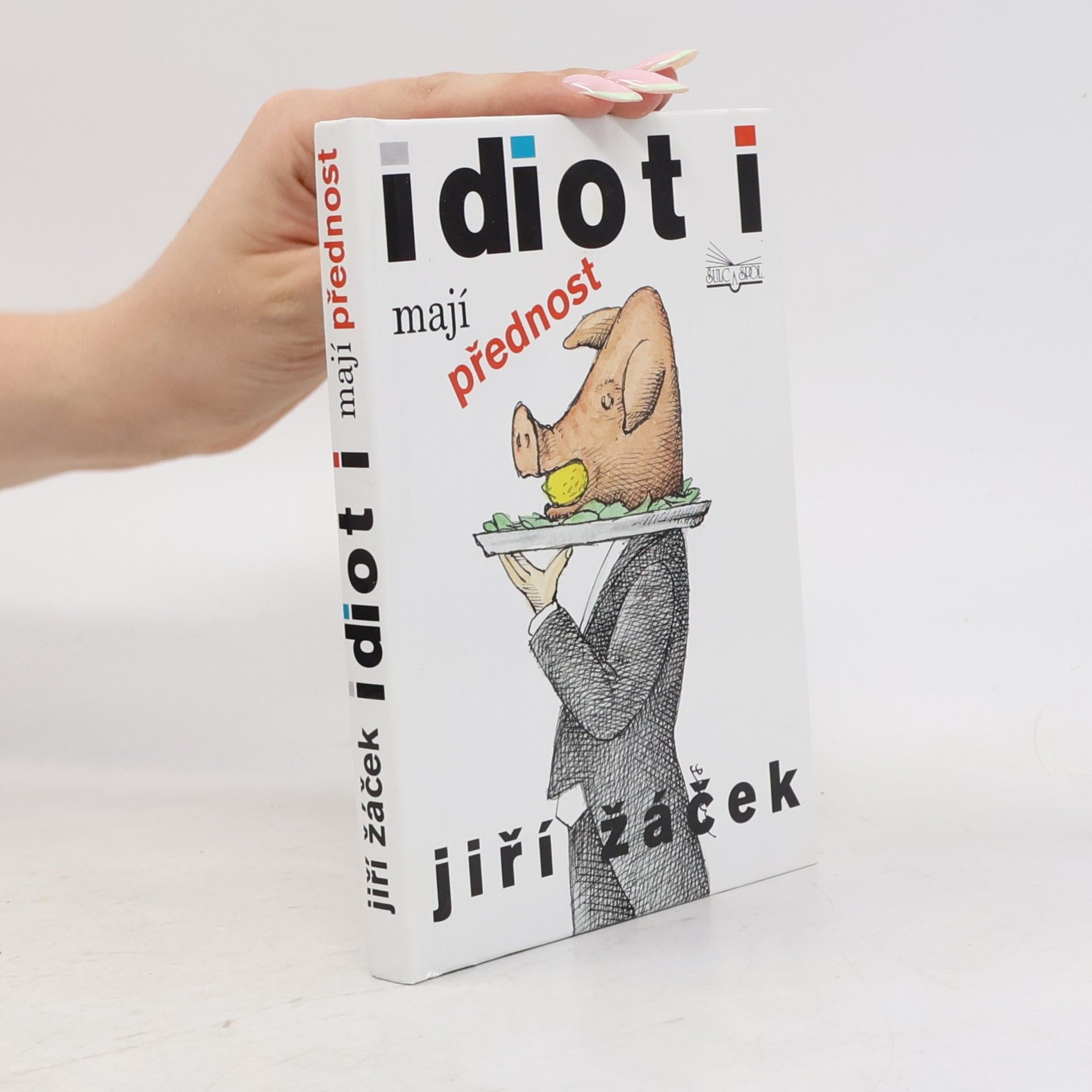 Idioti mají přednost