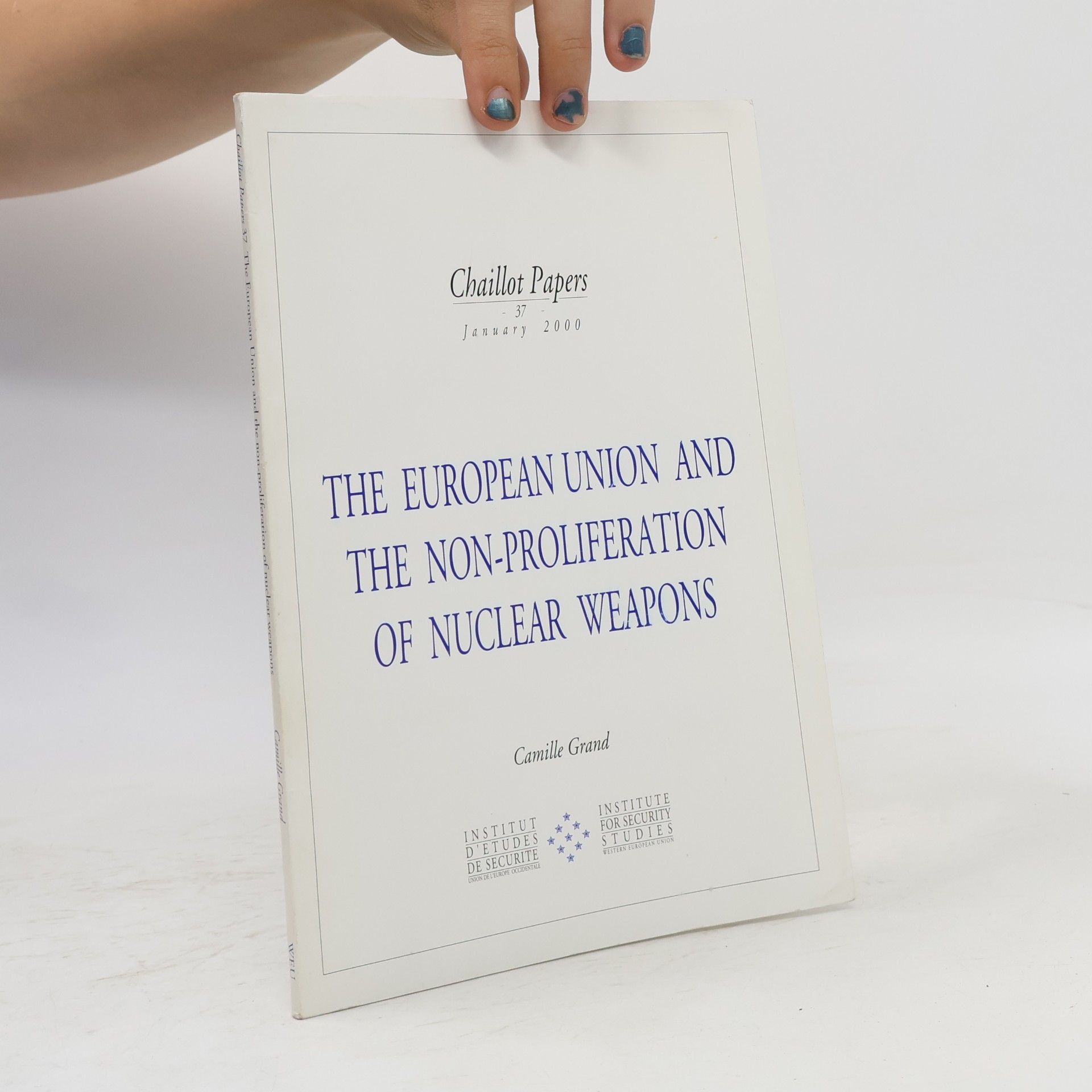 Camille Grand The European Union and the Non-Proliferation of Nuclear Weapons