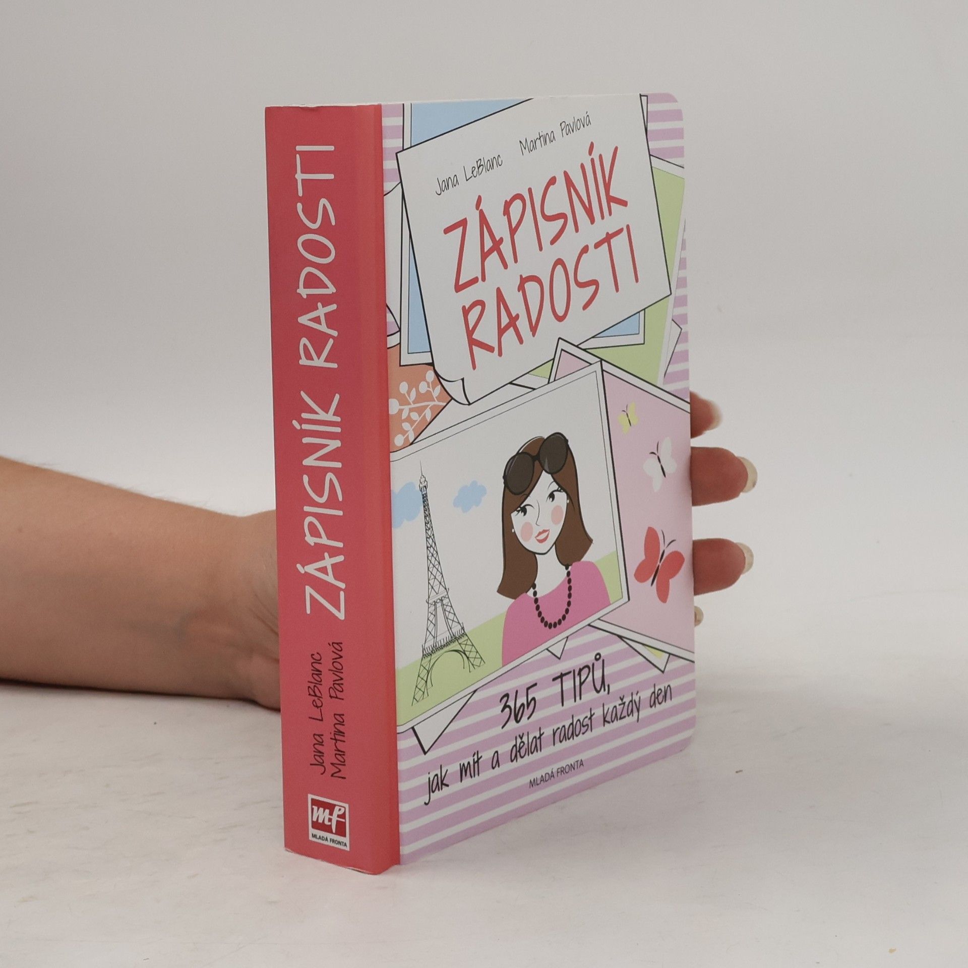 Jana LeBlanc Zápisník radosti - 365 tipů, jak mít a dělat radost každý den