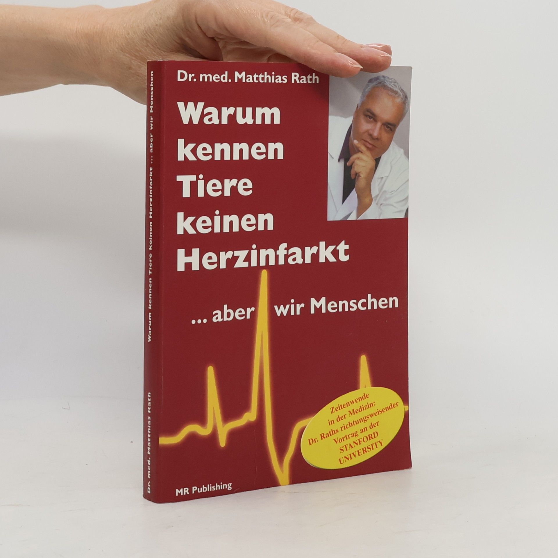 Matthias Rath Warum kennen Tiere keinen Herzinfarkt ... aber wir Menschen