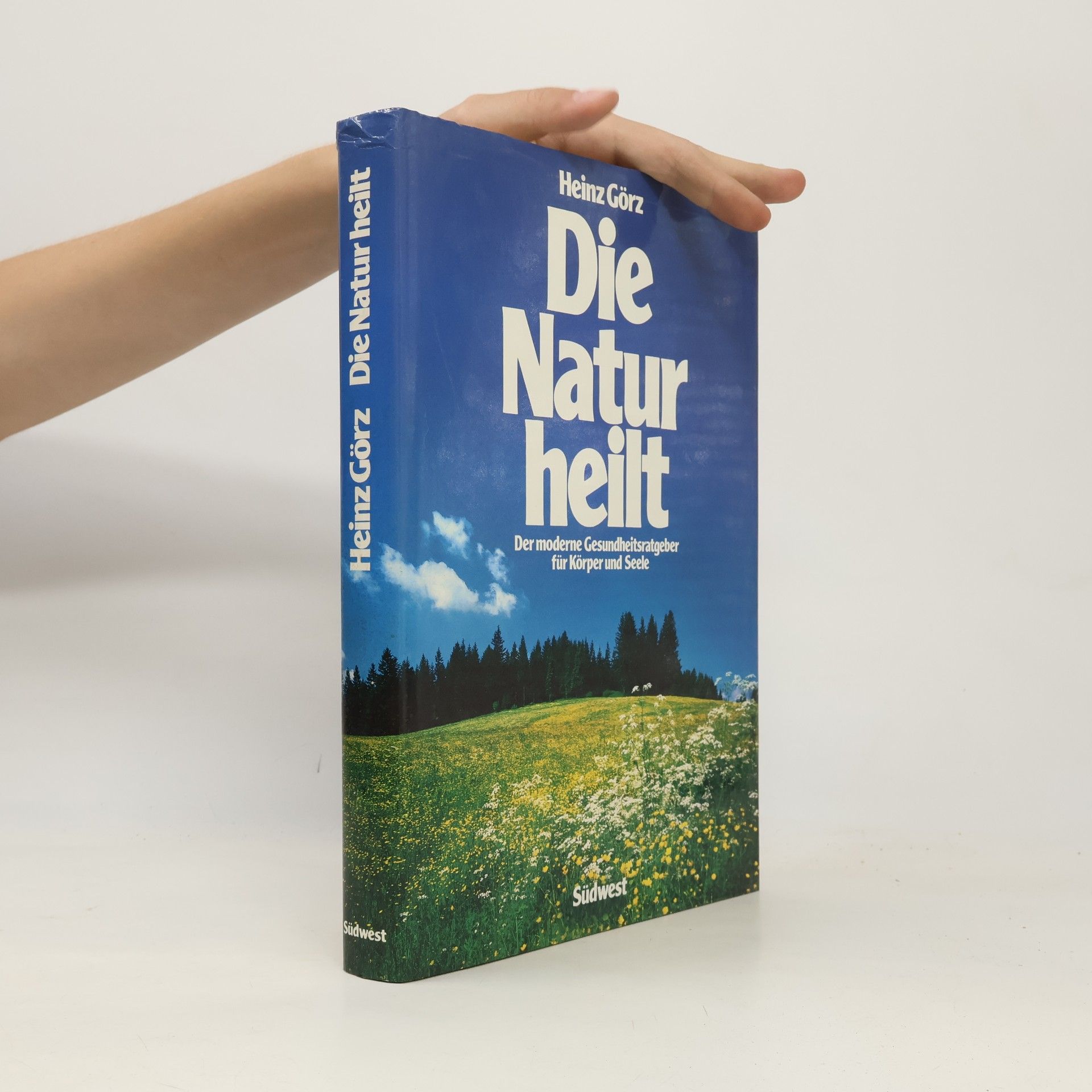 Heinz Görz Die Natur heilt