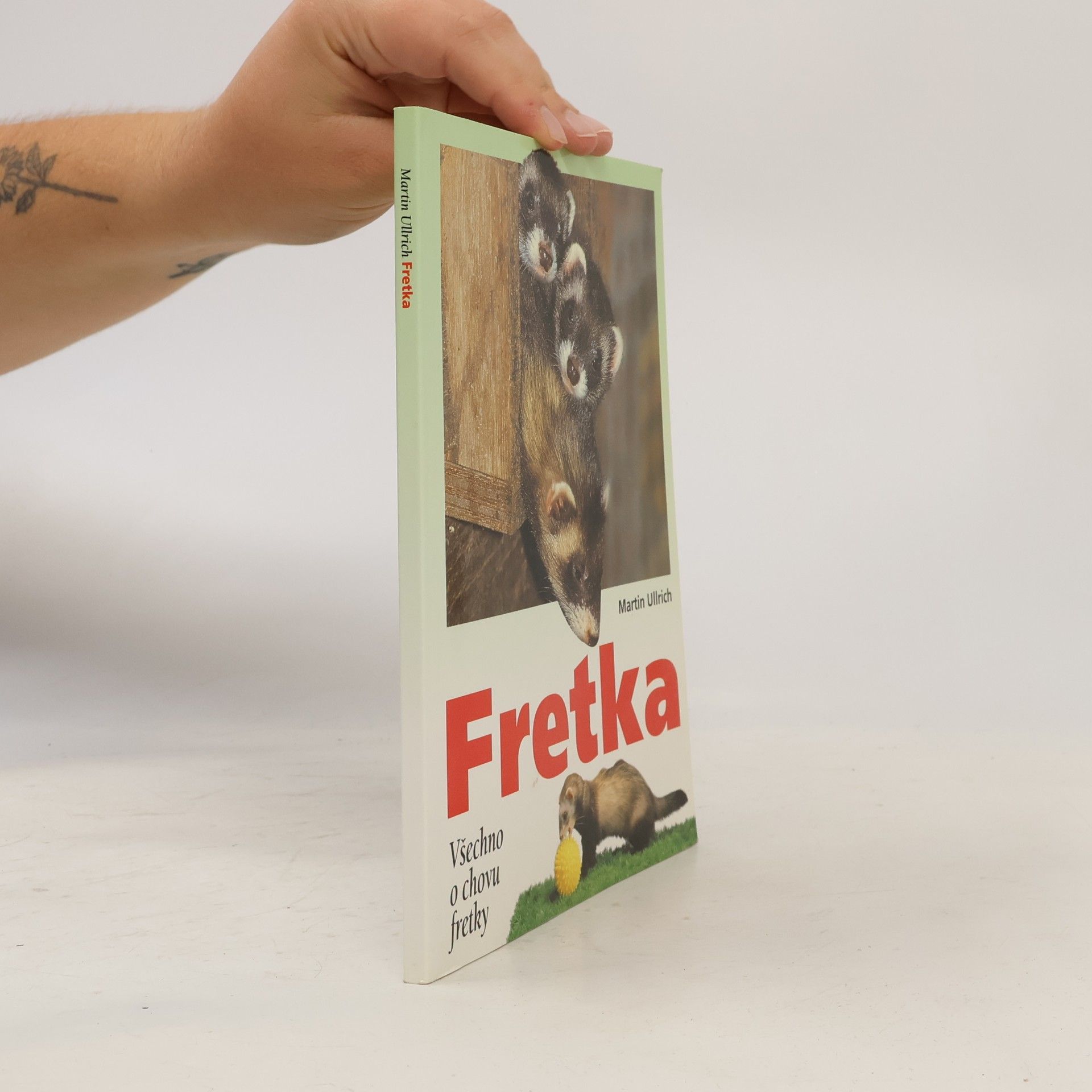 Martin Ullrich Fretka. Všechno o chovu fretky