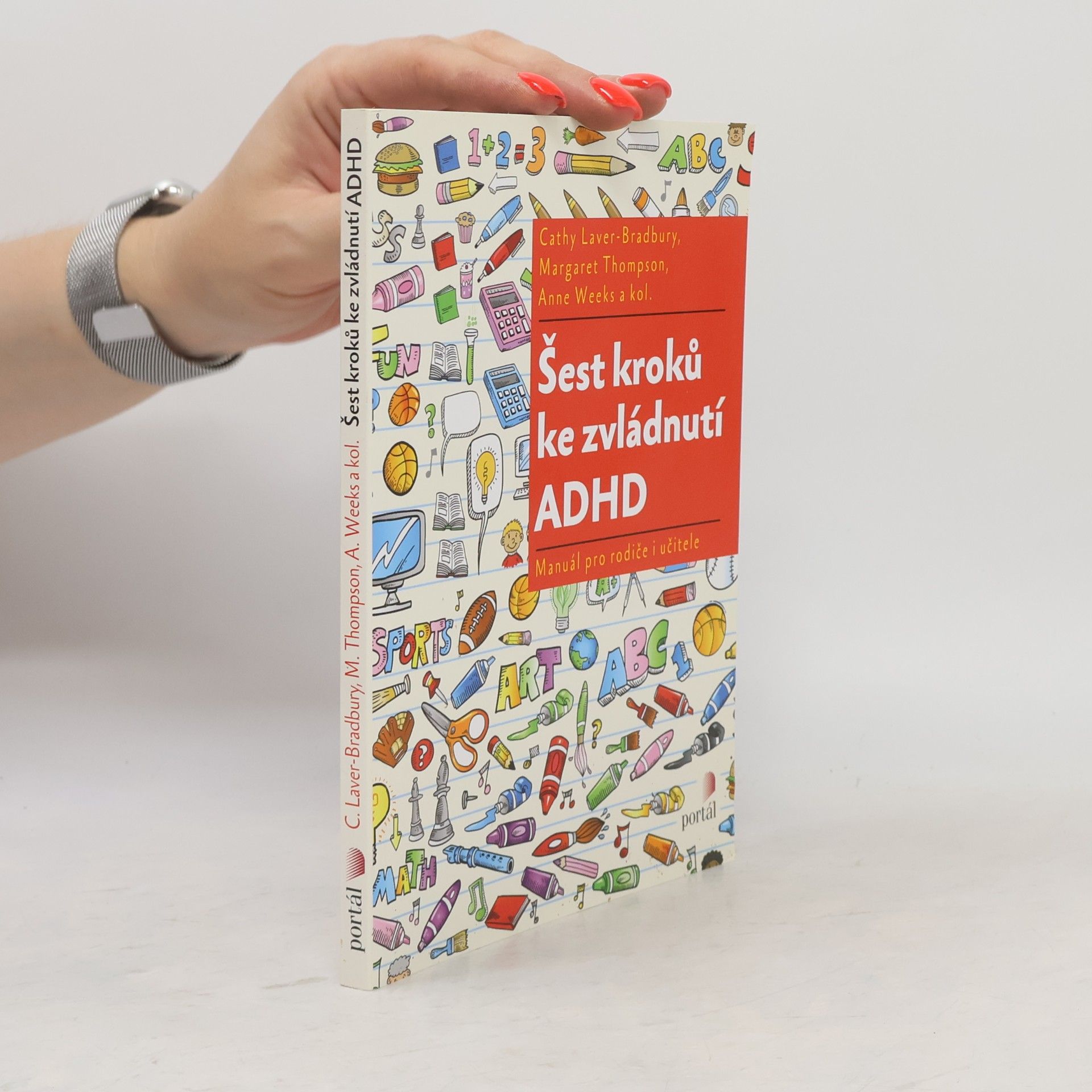 Cathy Laver-Bradbury Šest kroků ke zvládnutí ADHD. Manuál pro rodiče i učitele