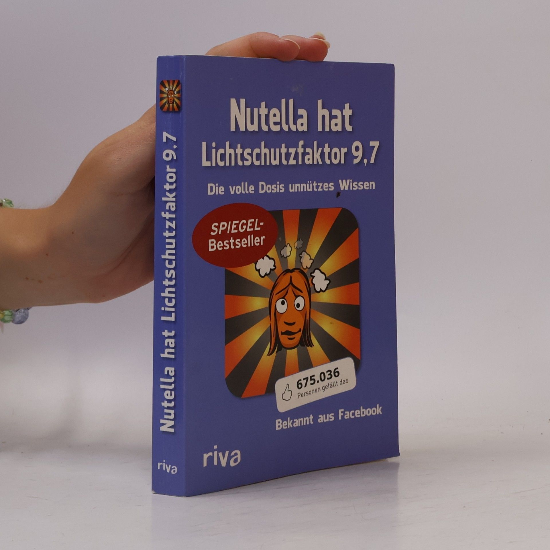 Collectif d'auteurs Nutella hat Lichtschutzfaktor 9,7: Die volle Dosis unnützes Wissen