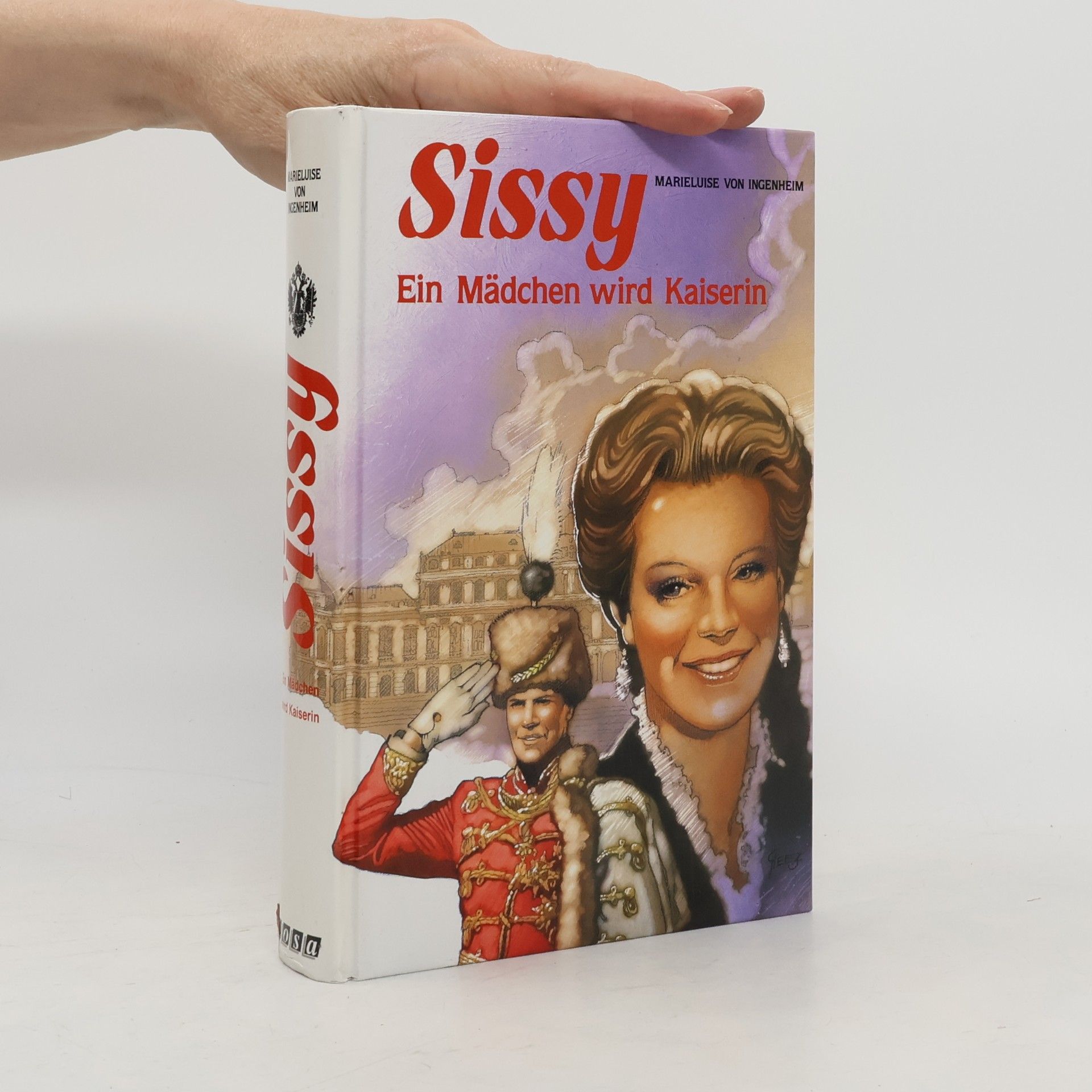 Maireluise von Ingenheim Sissy. Ein Mädchen wird Kaiserin