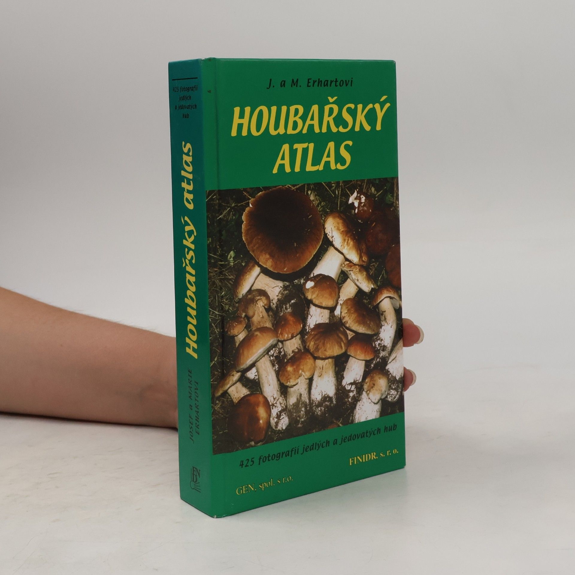 Josef Erhart Houbařský atlas. 380 druhů jedlých a jedovatých hub