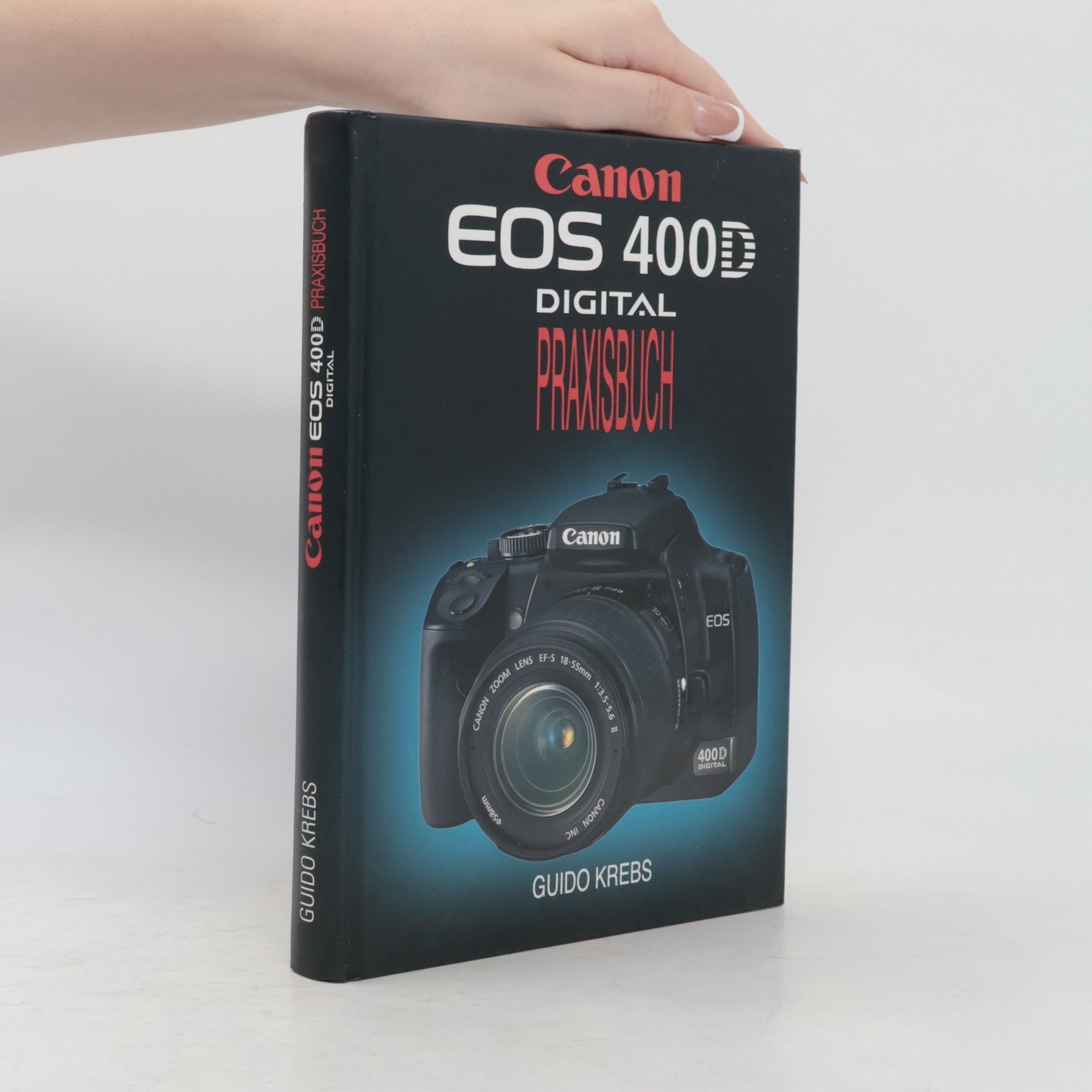 Guido Krebs Canon EOS 400D Digital Praxisbuch