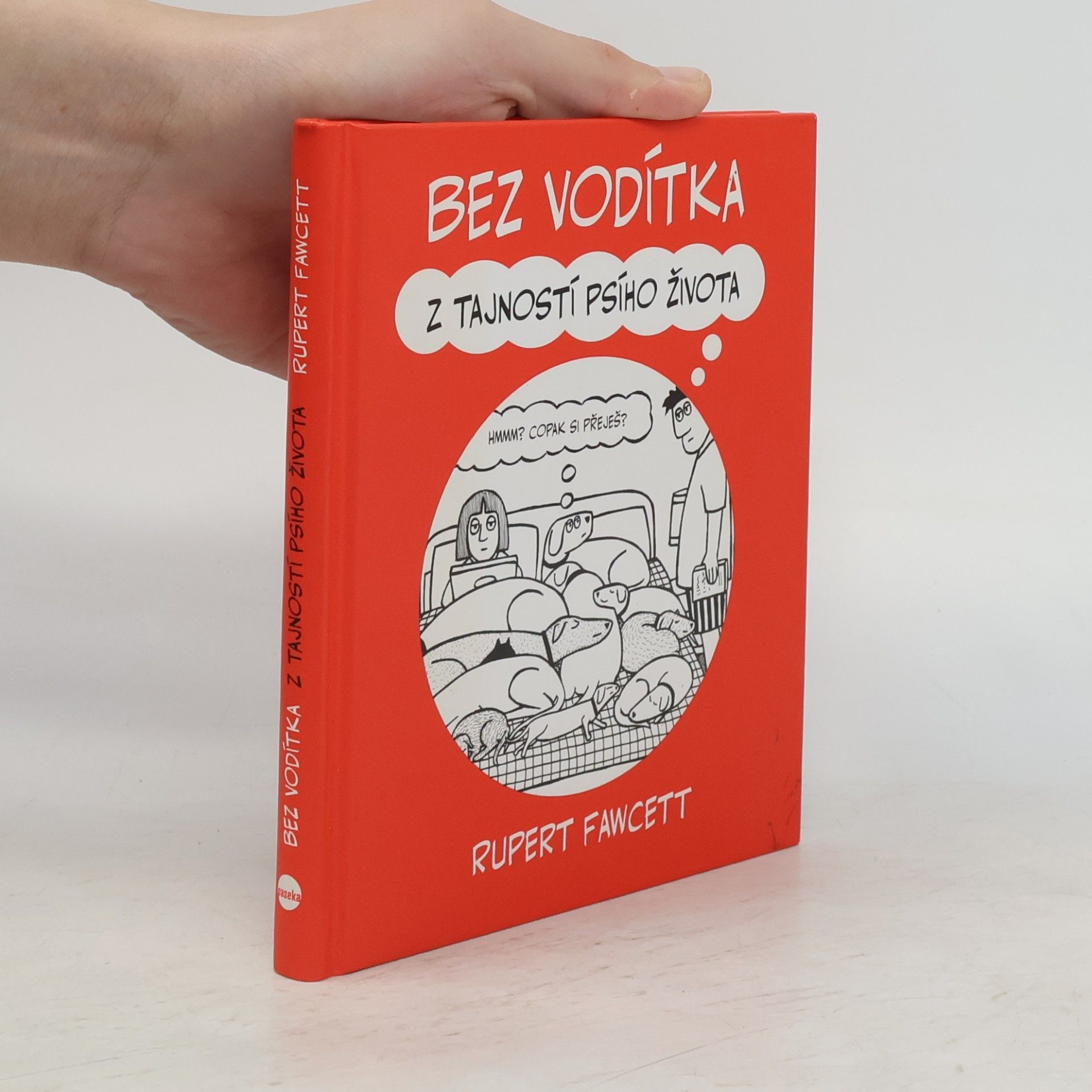 Rupert Fawcett Bez vodítka. Z tajností psího života