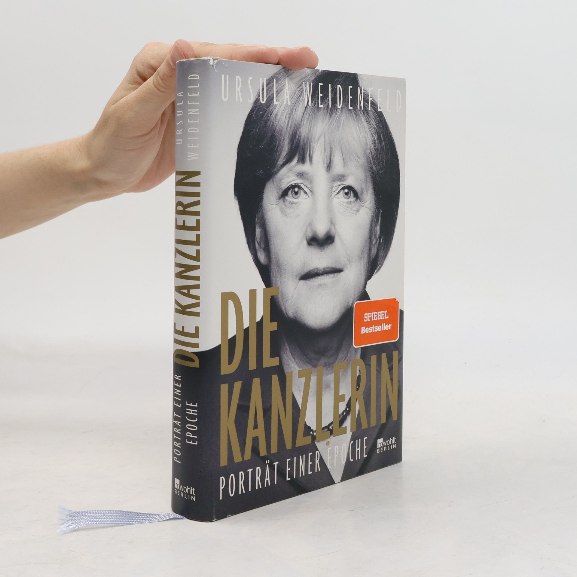 Ursula Weidenfeld Die Kanzlerin. Porträt einer Epoche