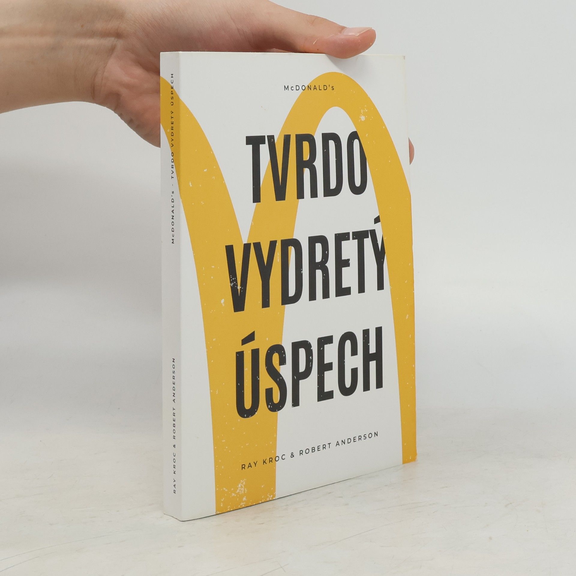 Ray Kroc McDonald’s - Tvrdo vydretý úspech