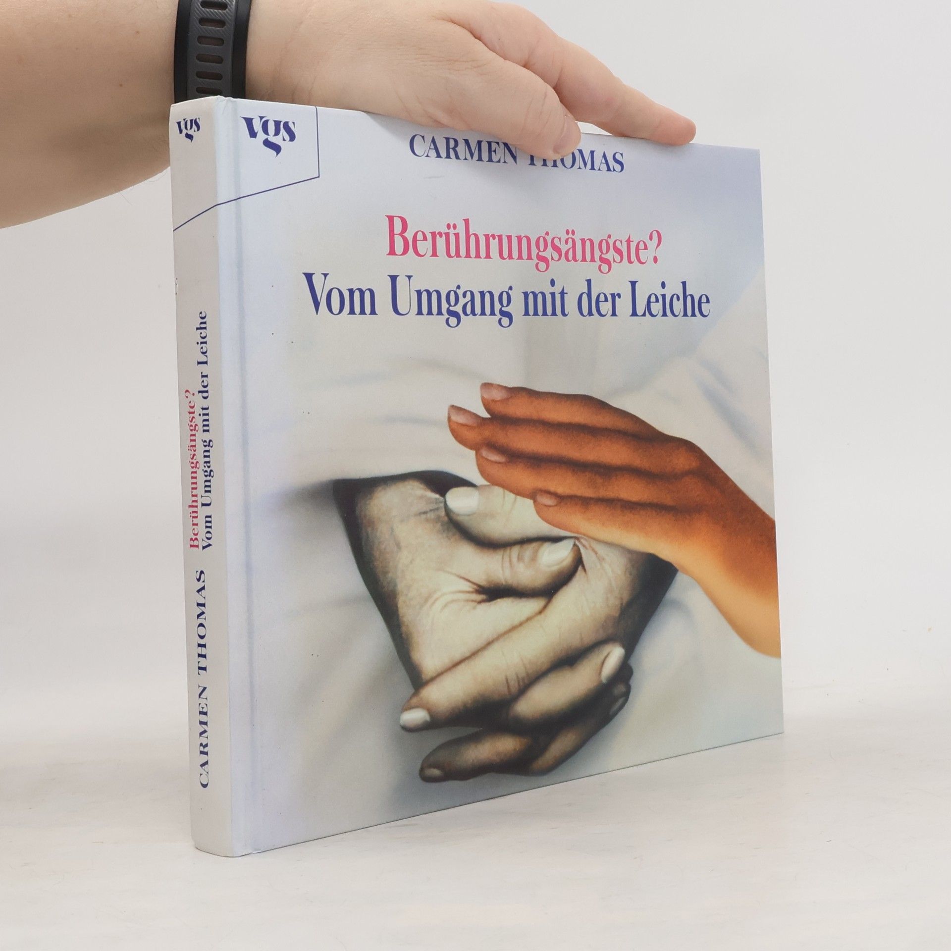 Carmen Thomas Berührungsängste? Vom Umgang mit der Leiche