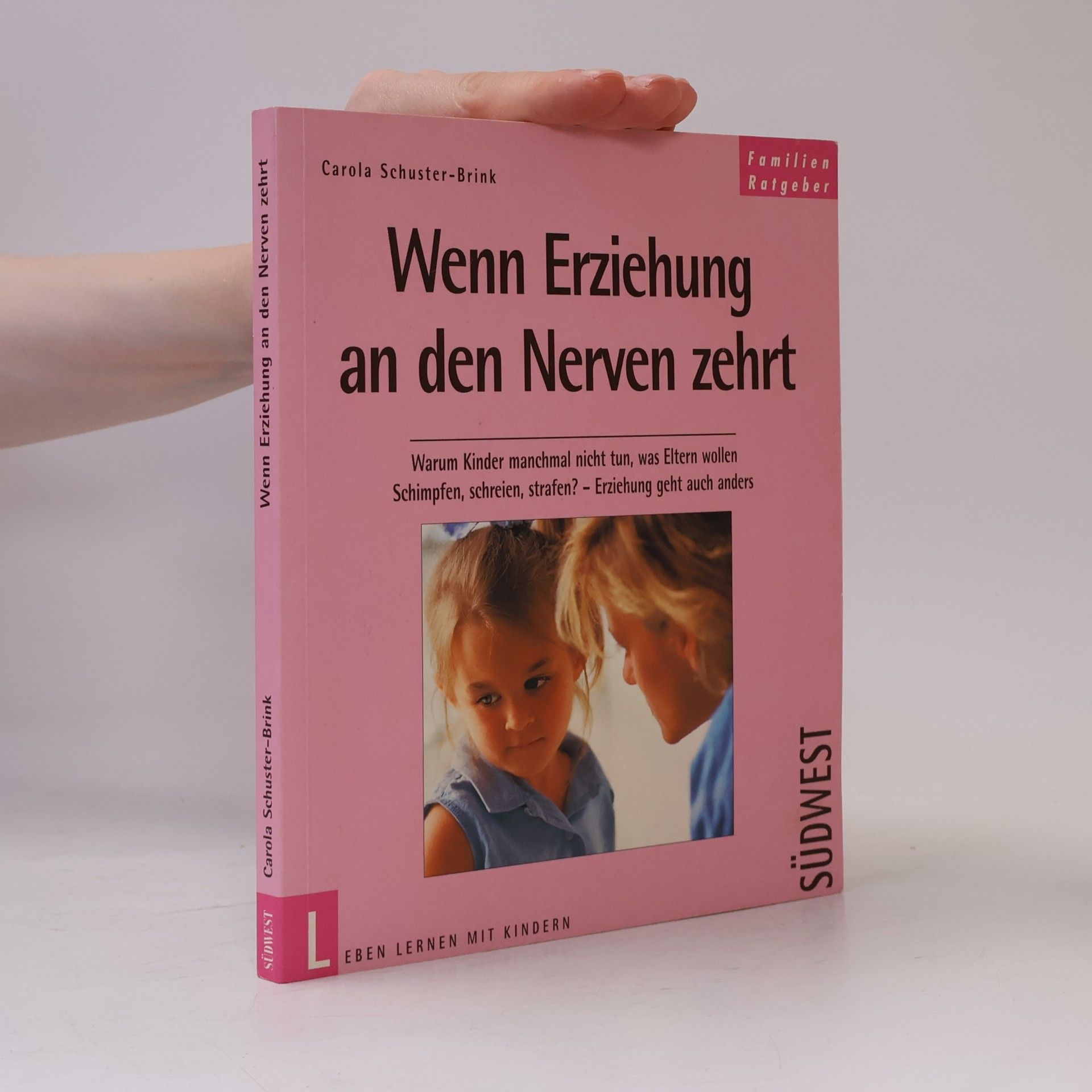 Carola Schuster-Brink Wenn Erziehung an den Nerven zehrt