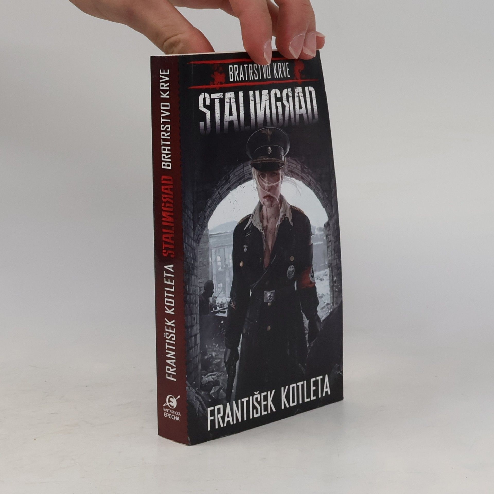 František Kotleta Bratrstvo krve. Stalingrad