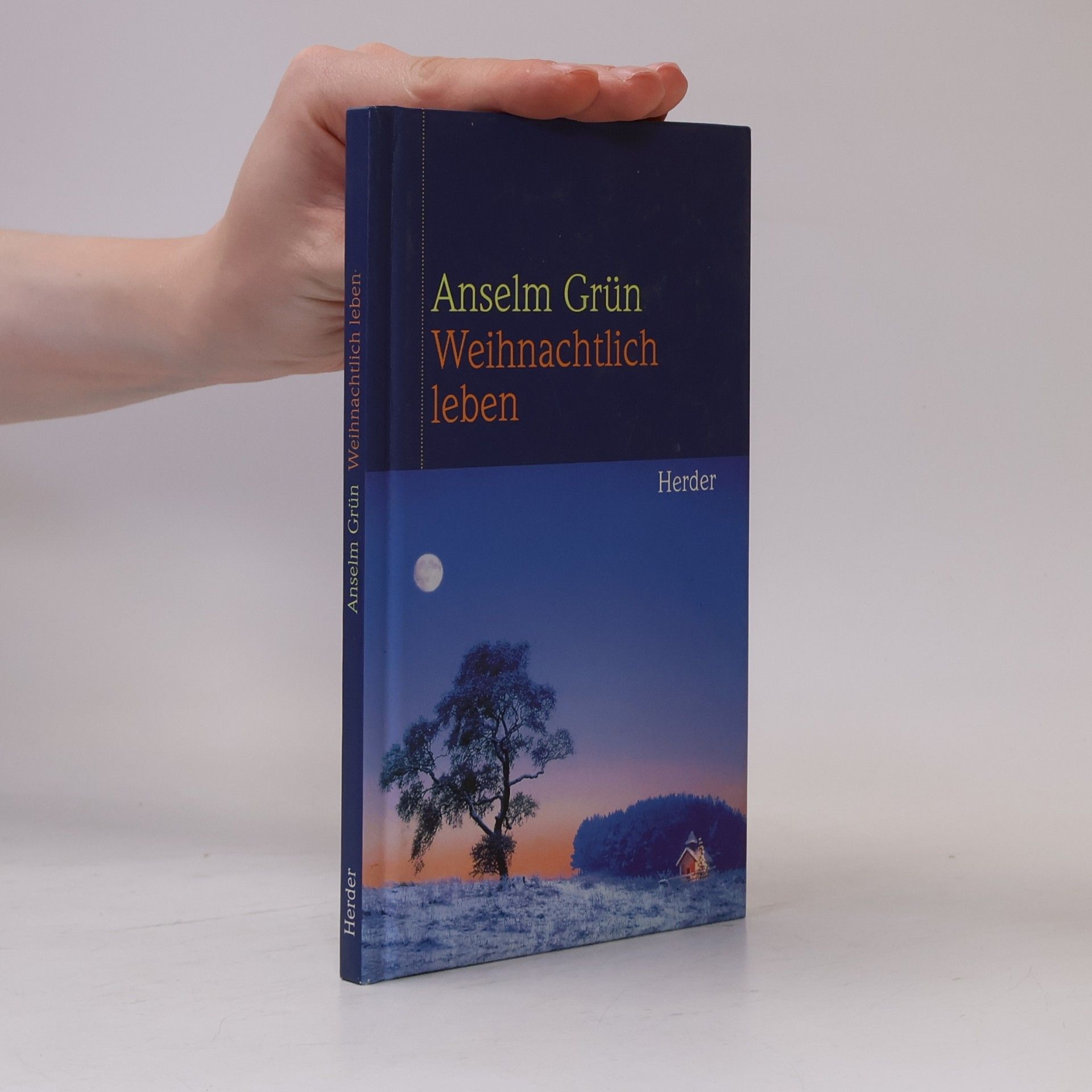 Anselm Grün Weihnachtlich leben