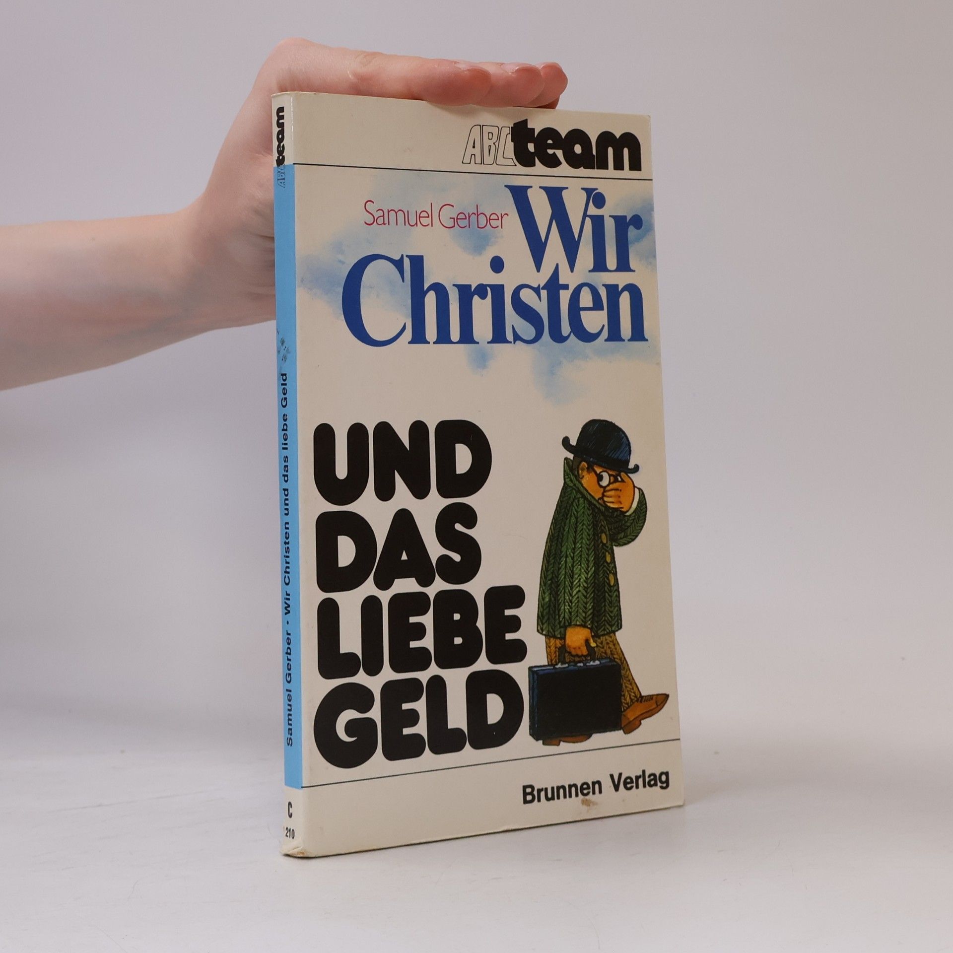ABCteam. Christsein heute - 210: Wir Christen und das liebe Geld