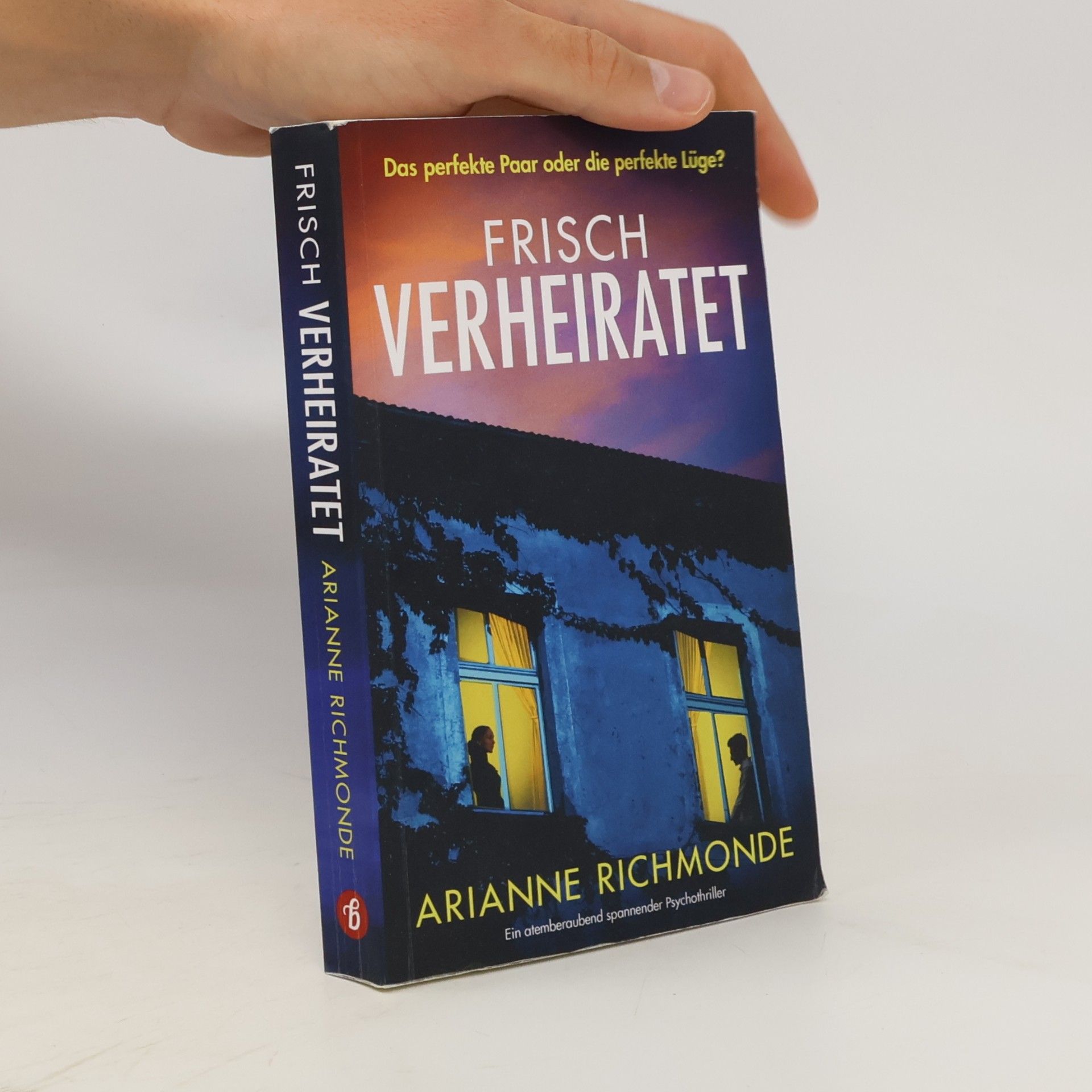 Arianne Richmonde Frisch verheiratet: Ein atemberaubend spannender Psychothriller